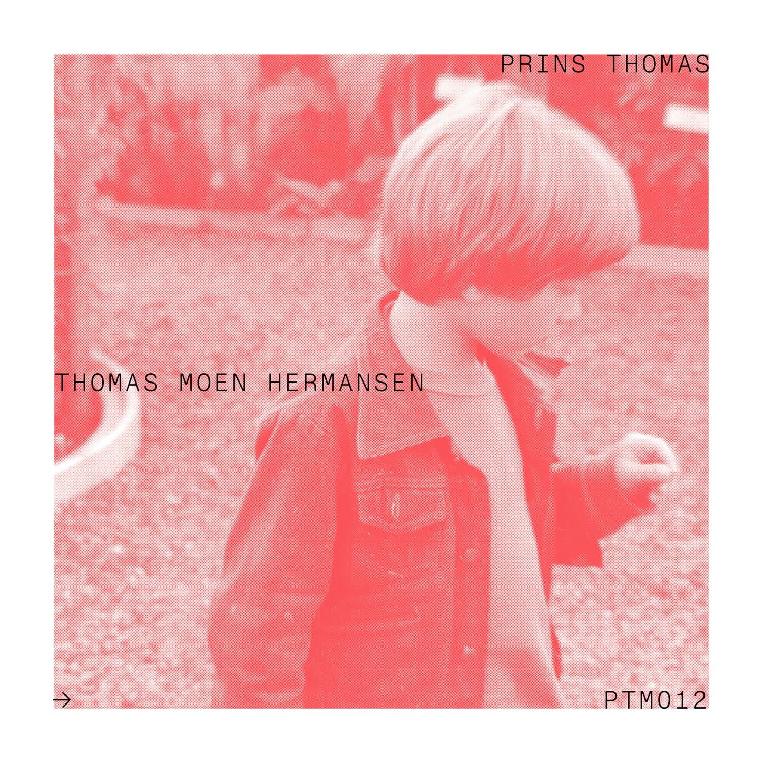 Prins Thomas - THOMAS MOEN HERMANSEN 