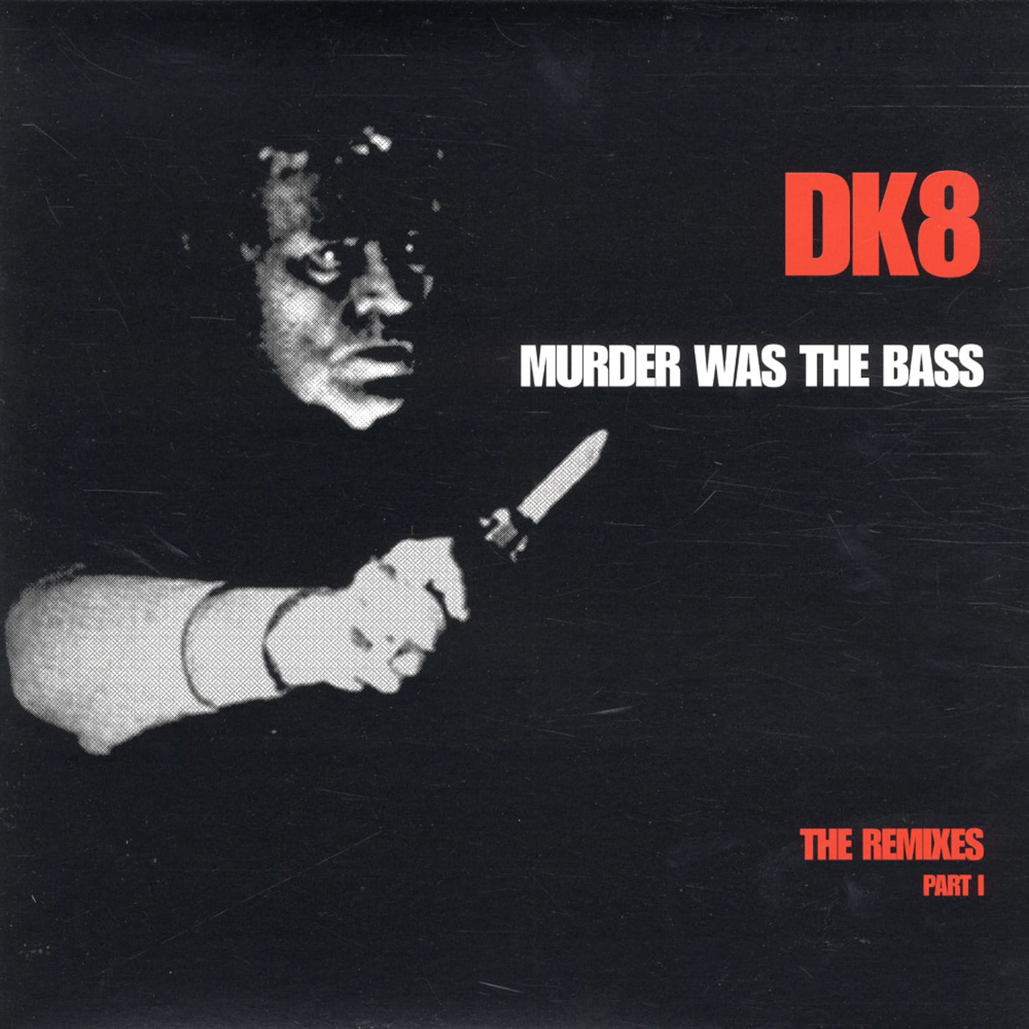 DK 8 - MURDER WAS THE BASS - THE REMIXES PART 1