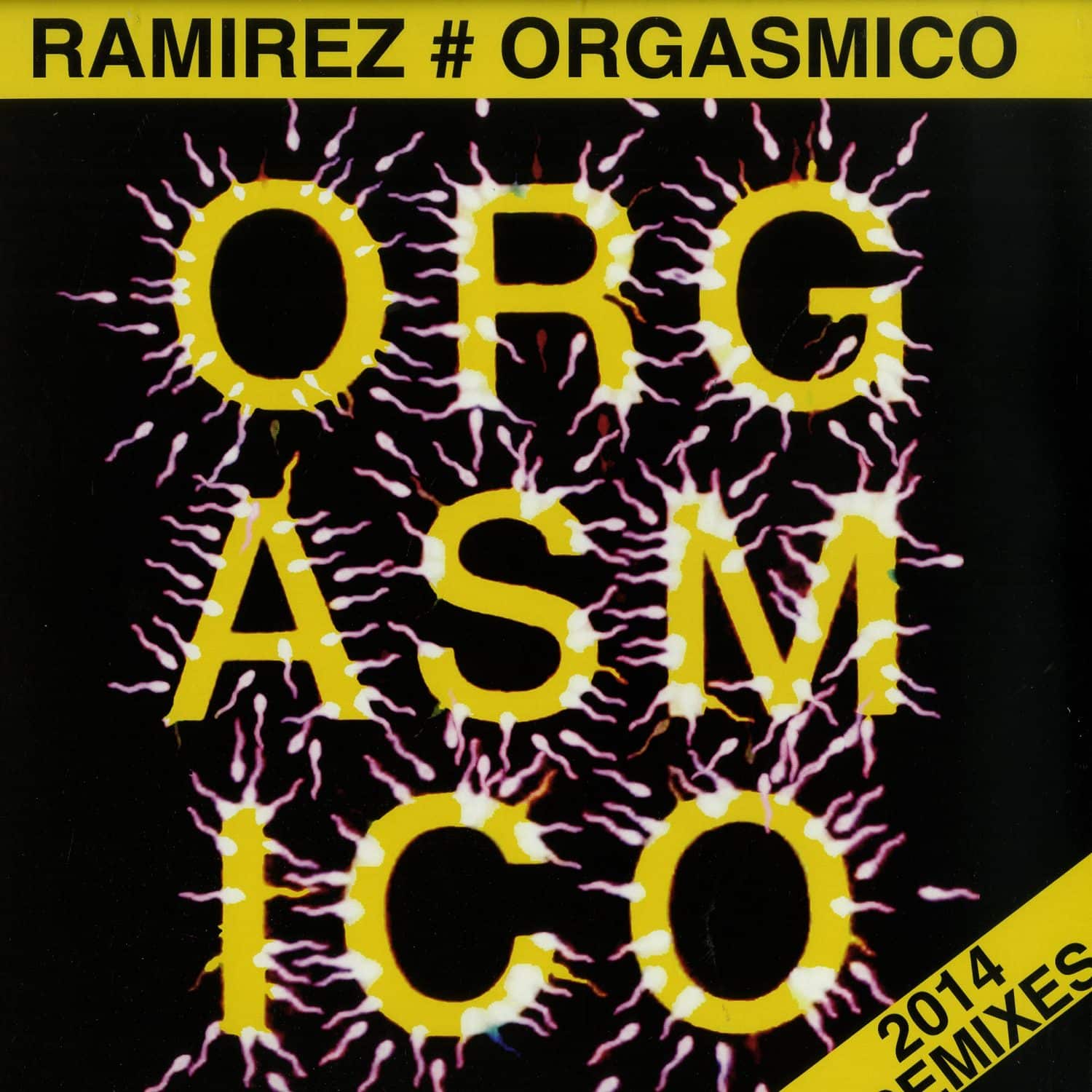 Ramirez - ORGASMICO 2014 REMIXES