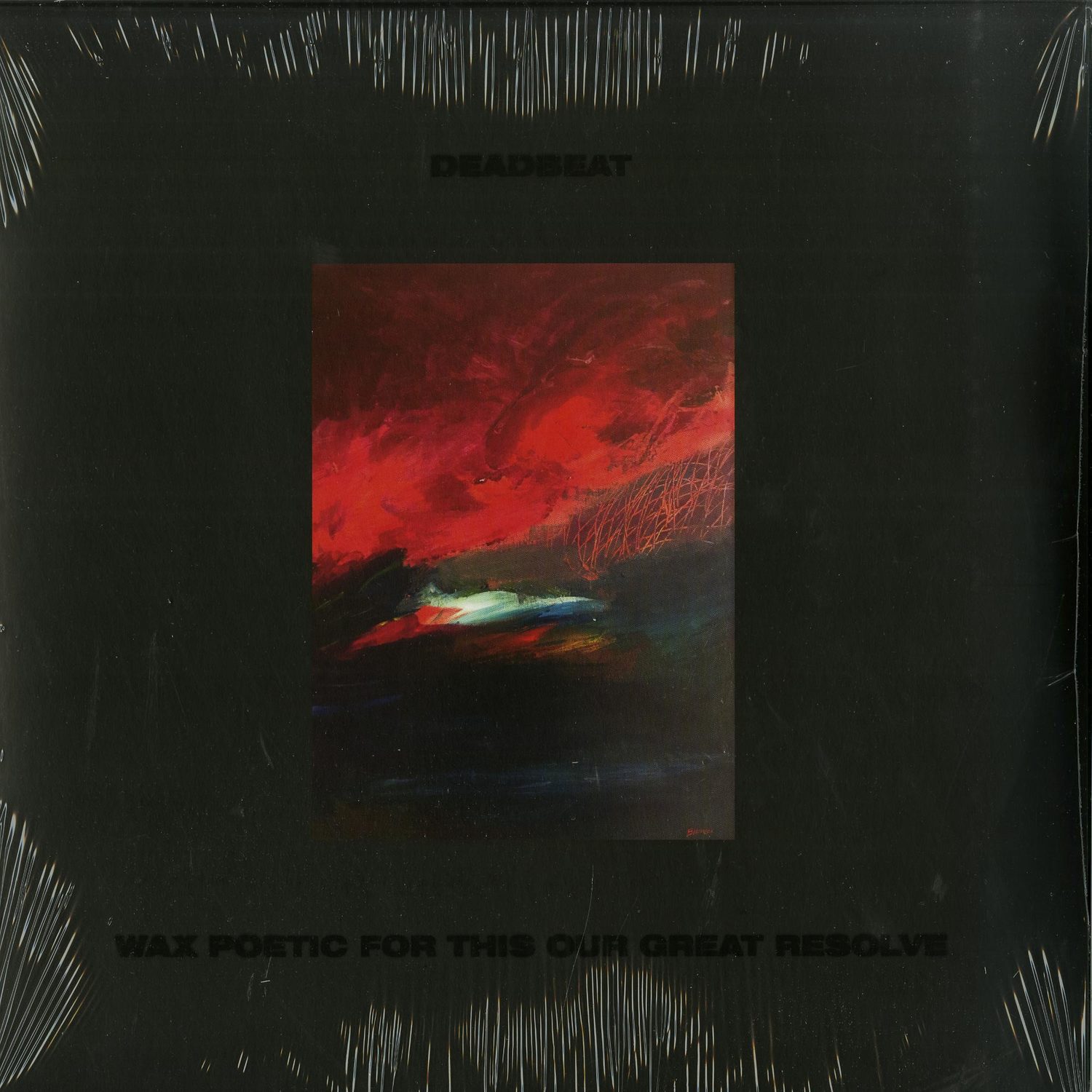 Deadbeat - WAX POETIC FOR THIS OUR GREAT RESOLVE 