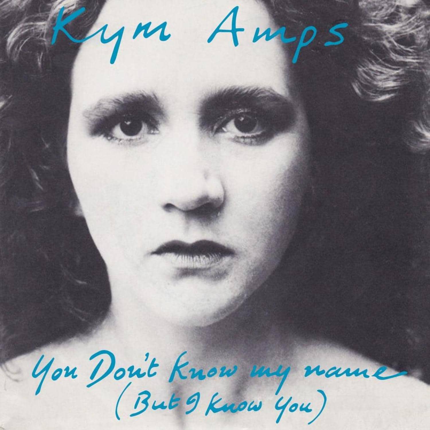 Kym Amps - YOU DONT KNOW MY NAME 