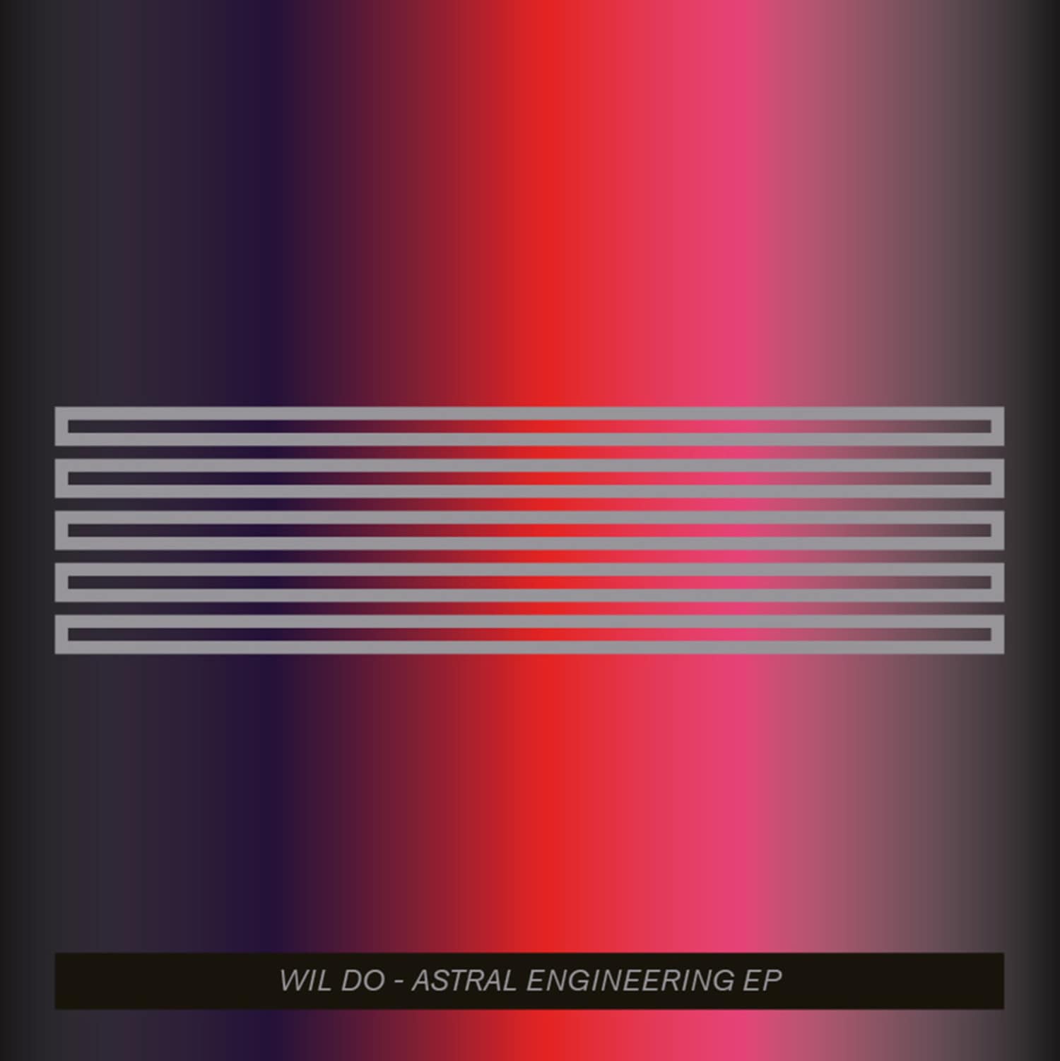 Wil Do - ASTRAL ENGINEERING EP