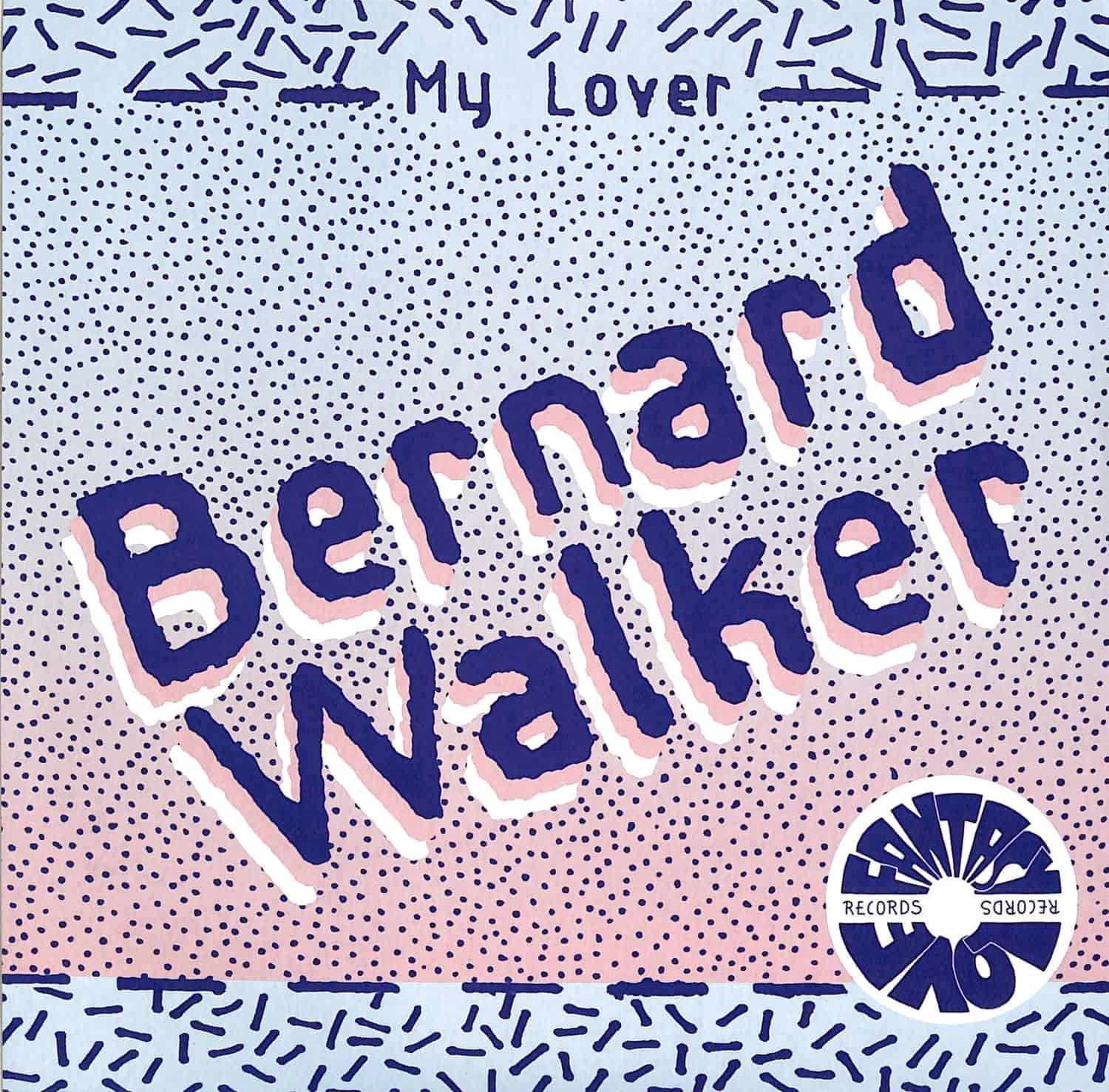 Bernard Walker - MY LOVER / SEXY THANG 