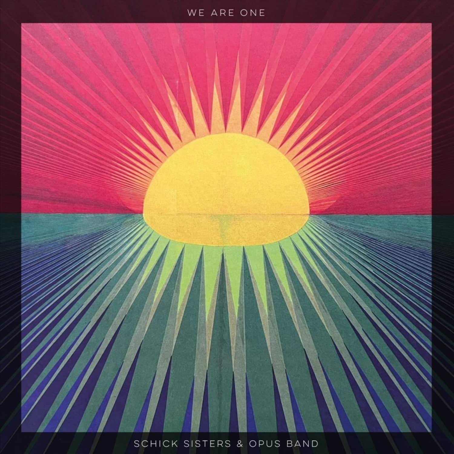 Schick Sisters & Opus Band - WE ARE ONE 