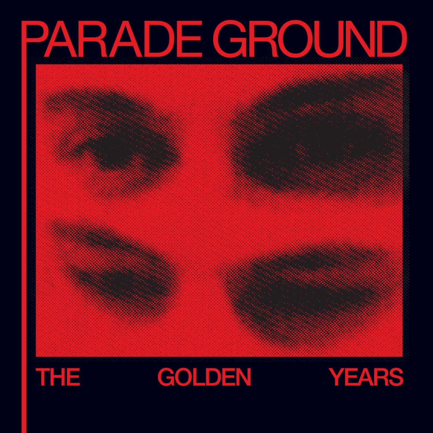 Parade Ground - THE GOLDEN YEARS 