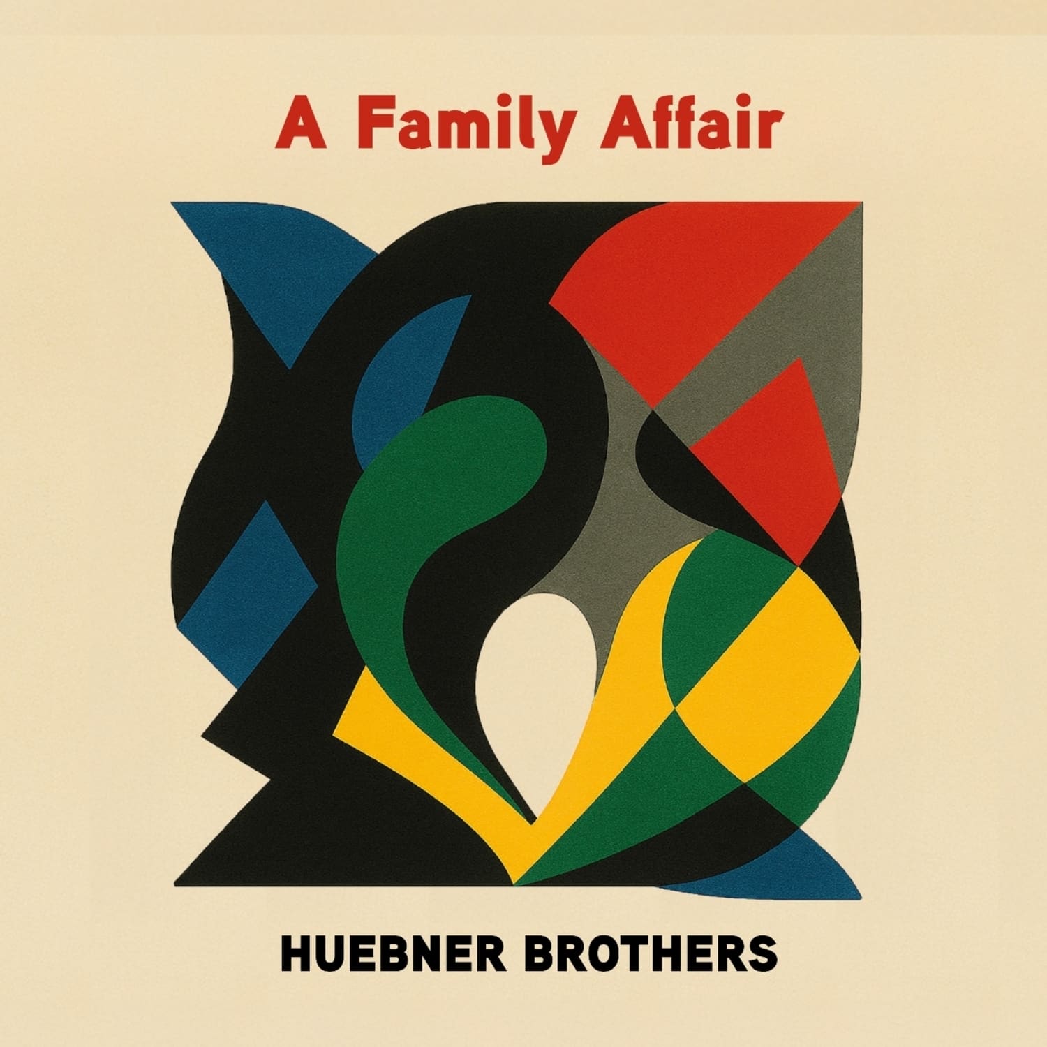 Huebner Brothers - A FAMILY AFFAIR 