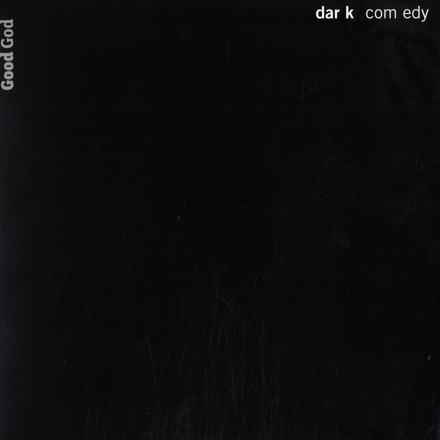 Dark Comedy  aka Kenny Larkin - GOOD GOD 