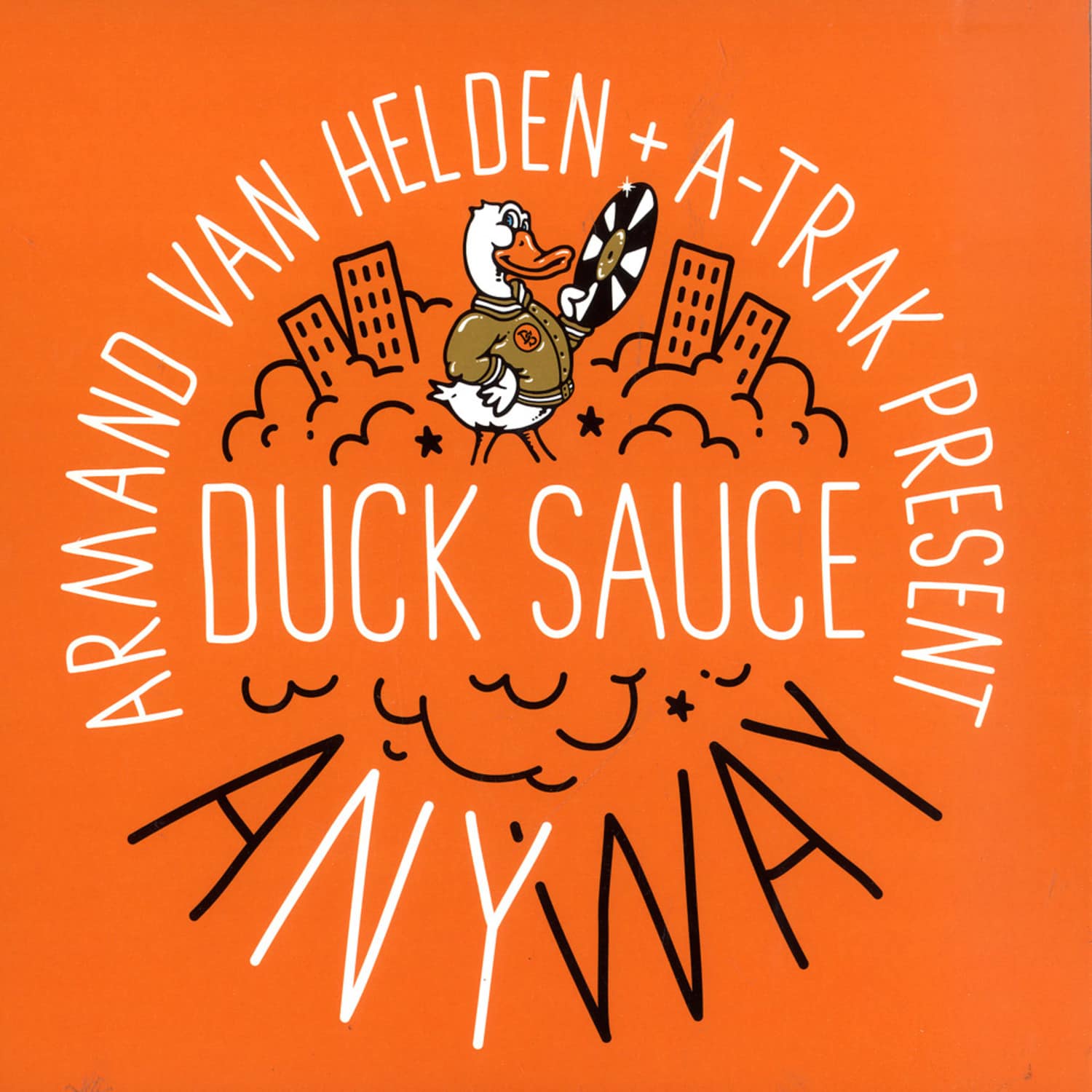 Armand van Helden & A Trak Pres Duck Sauce - aNYway