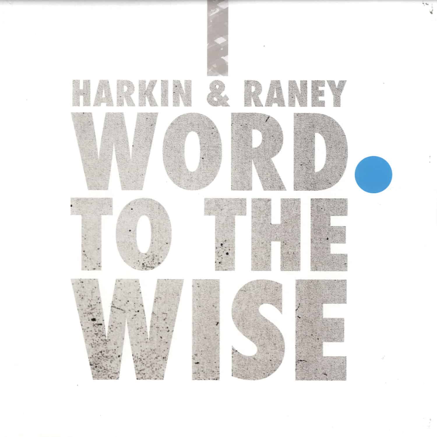 Harkin & Raney - WORD TO THE WISE