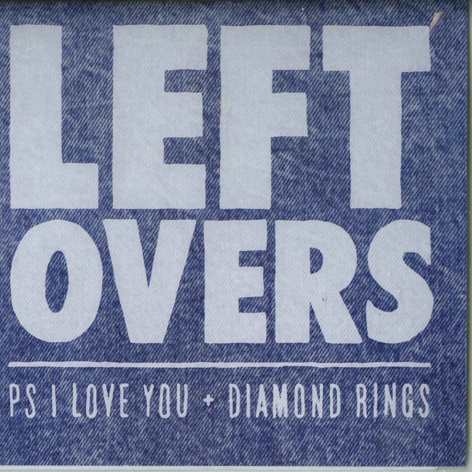 PS I Love You / Diamond Rings - LEFT OVERS 