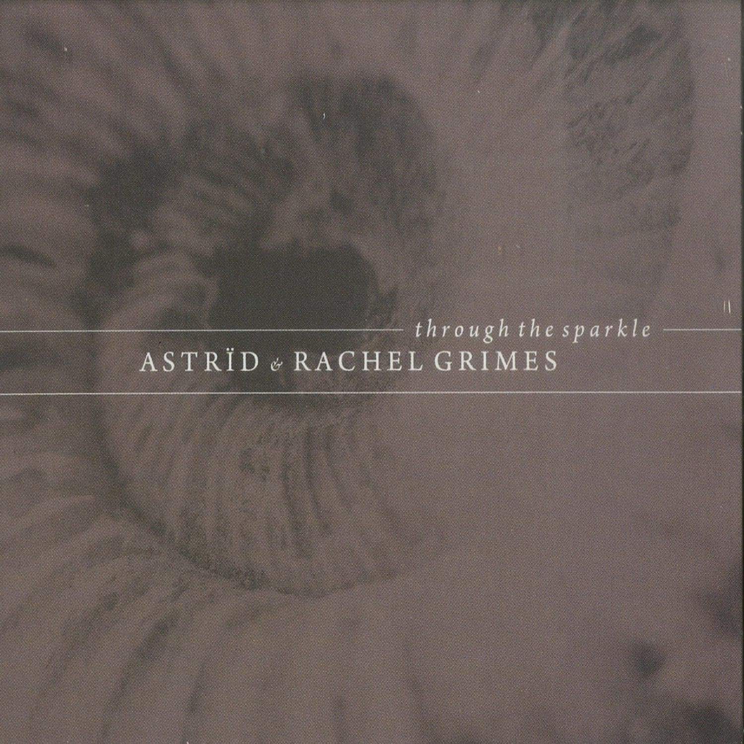 Astrid & Rachel Grimes - THROUGH THE SPARKLE 