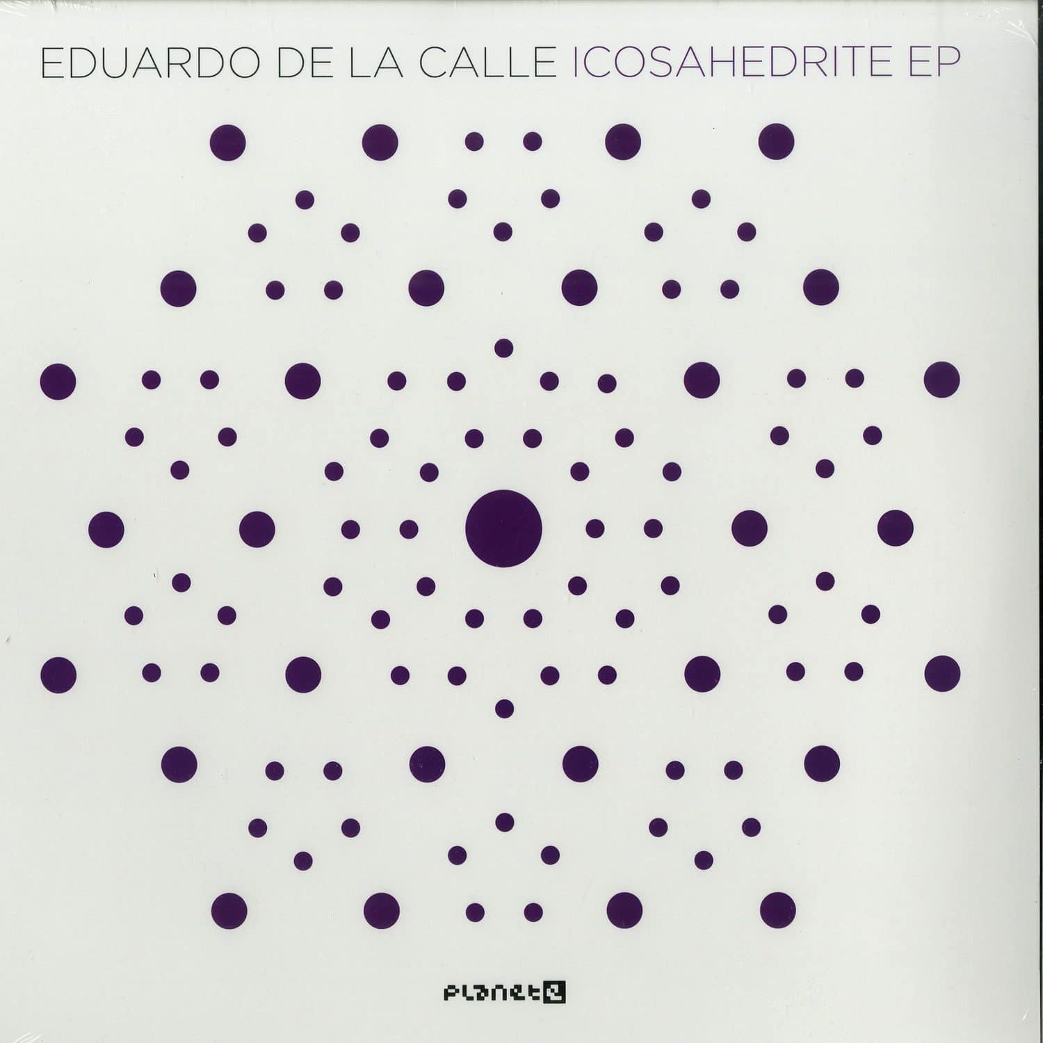 Eduardo De La Calle - ICOSAHEDRITE EP