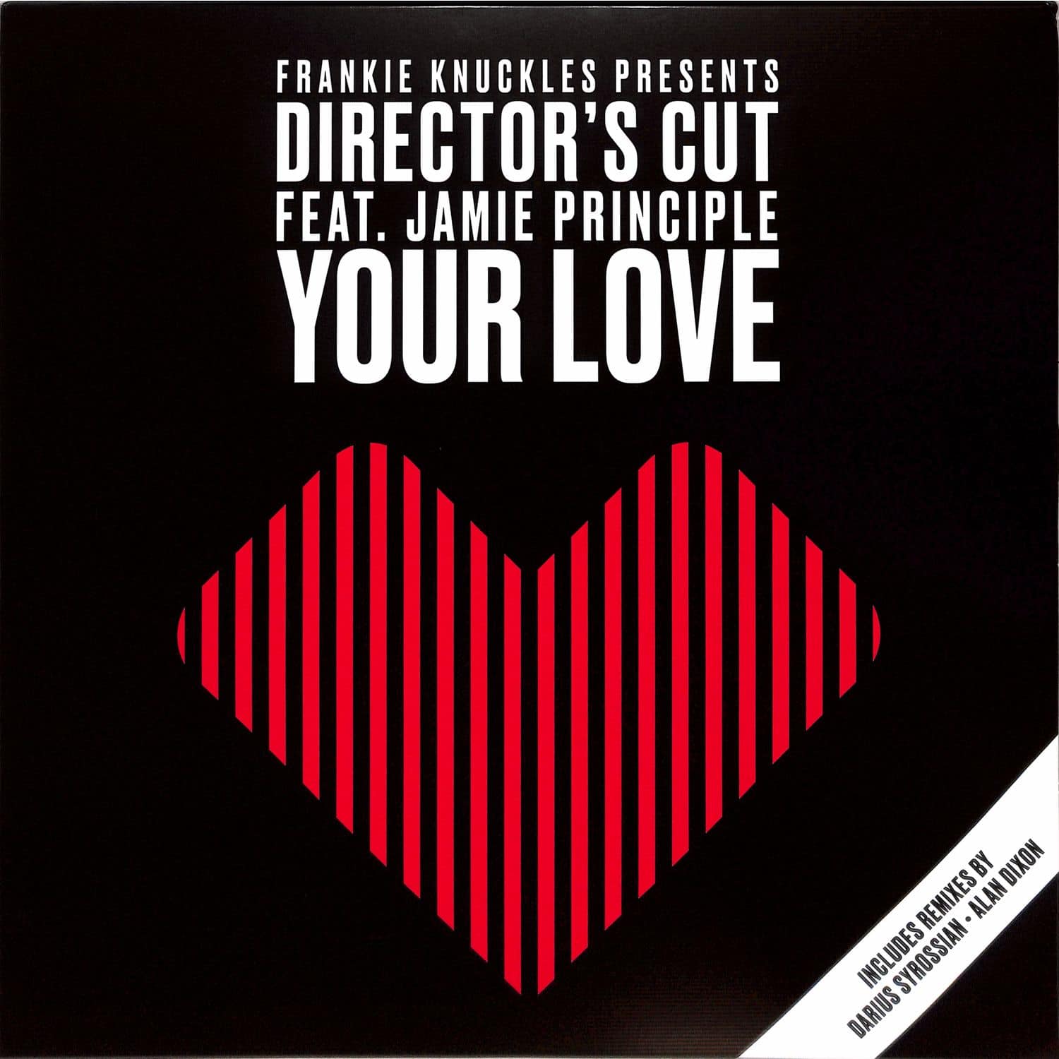 Frankie Knuckles Pres Directors Cut Featuring Jamie Principle - YOUR LOVE 
