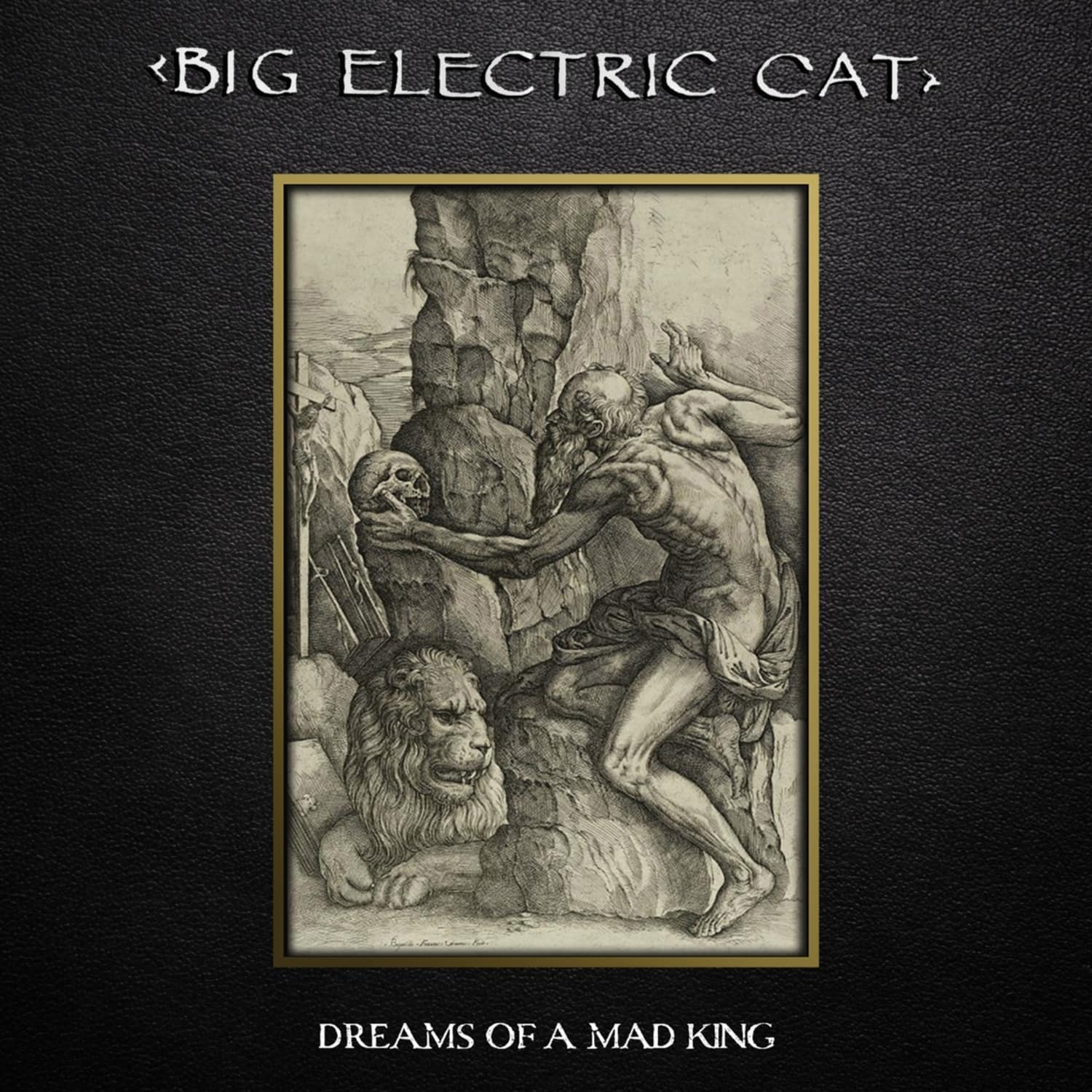Big Electric Cat - DREAMS OF A MAD KING 
