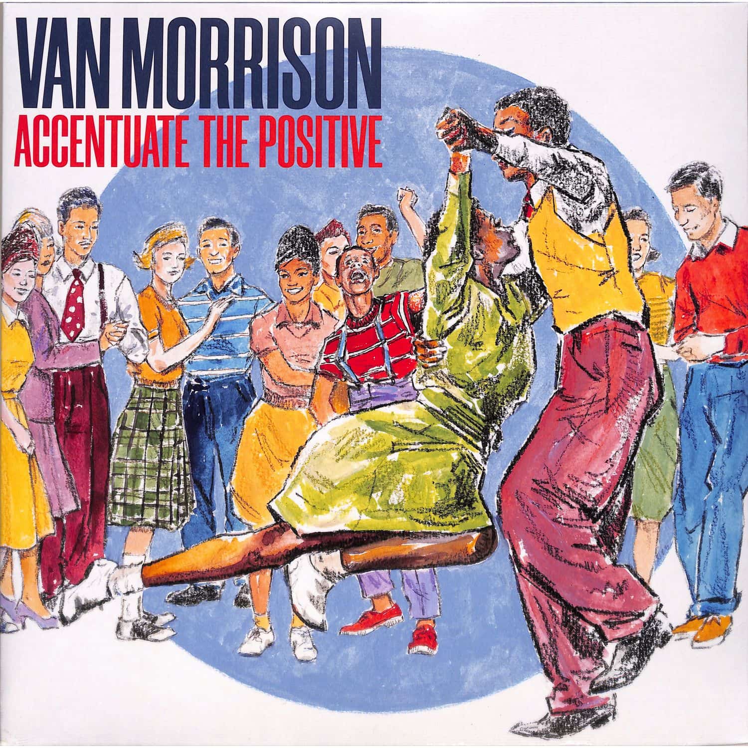Van Morrison - ACCENTUATE THE POSITIVE 