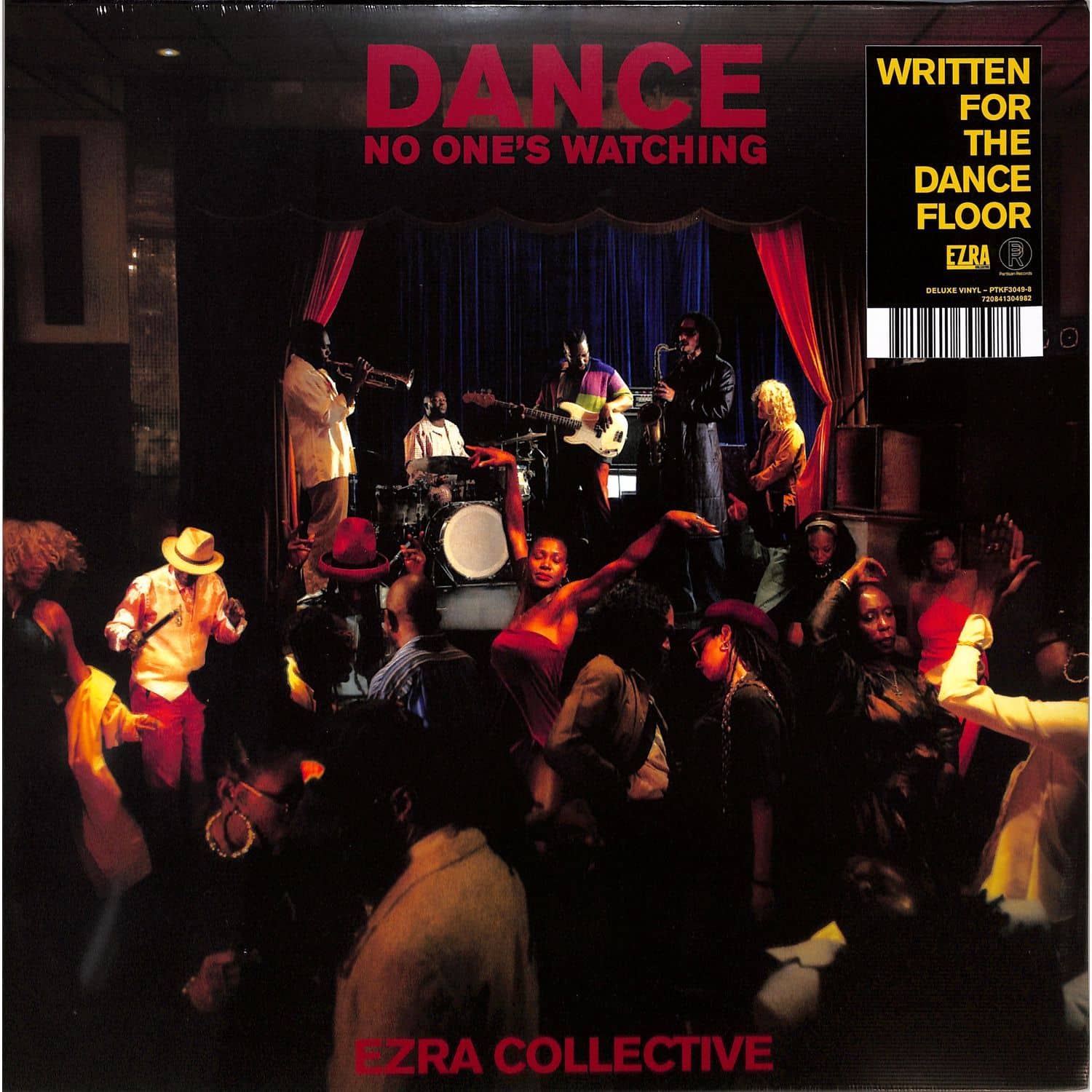 Ezra Collective - DANCE, NO ONE S WATCHING 