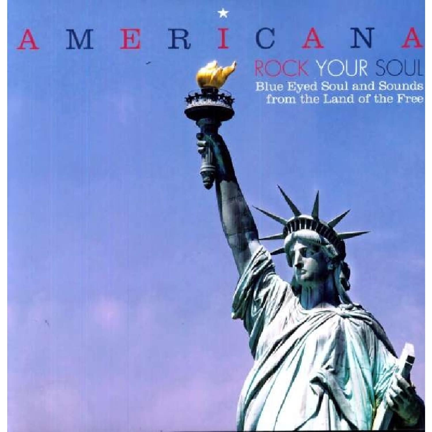 Various Artists - AMERICANA - ROCK YOUR SOUL - BLUE EYED SOUL 