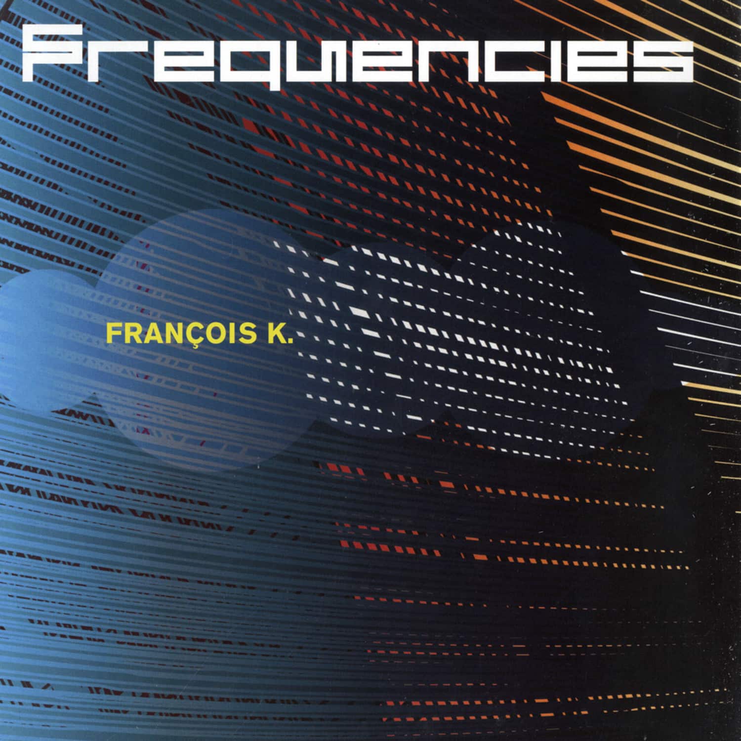 Francois K - FREQUENCIES 