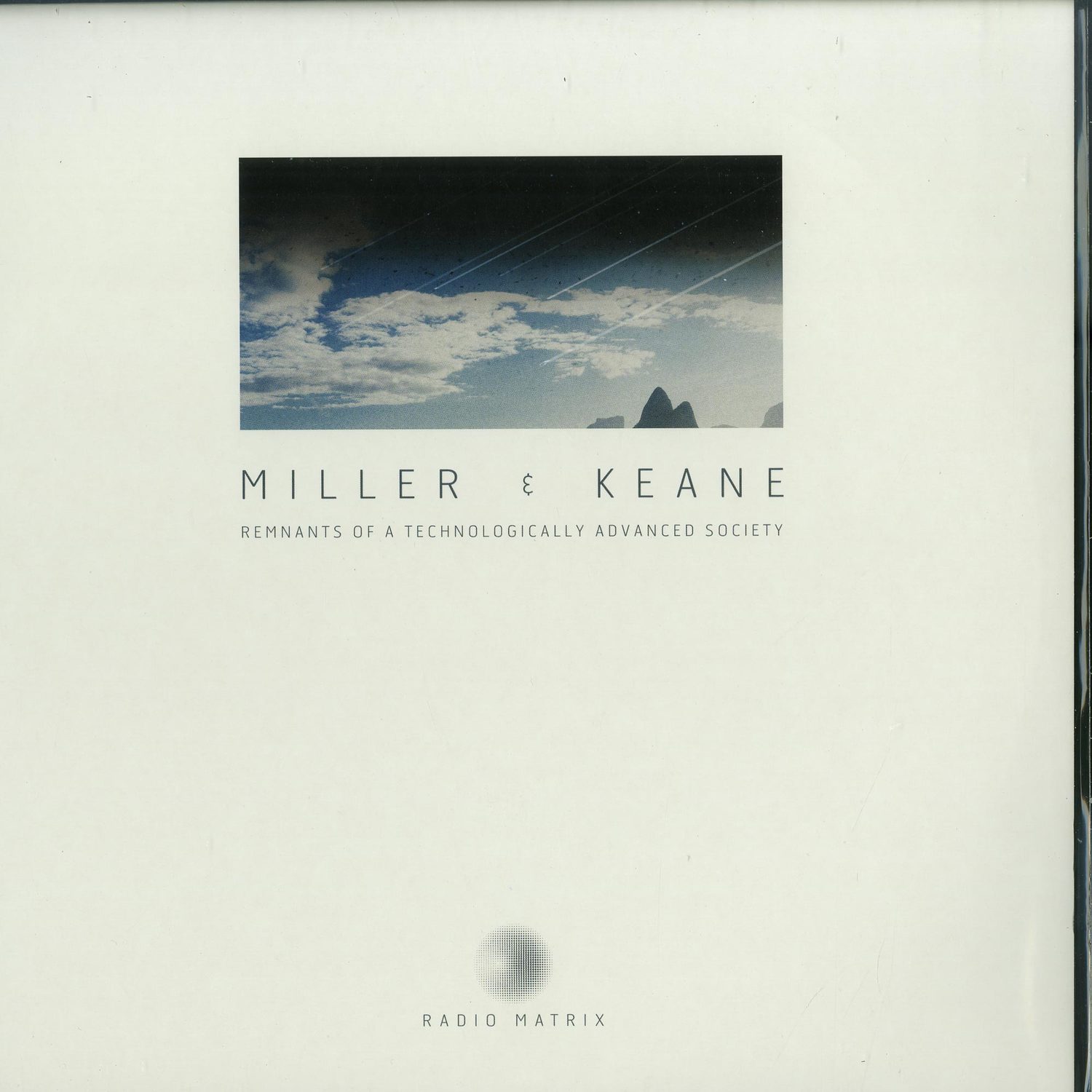 Miller & Keane - REMNANTS OF A TECHNOLOGICALLY ADVANCED SOCIETY