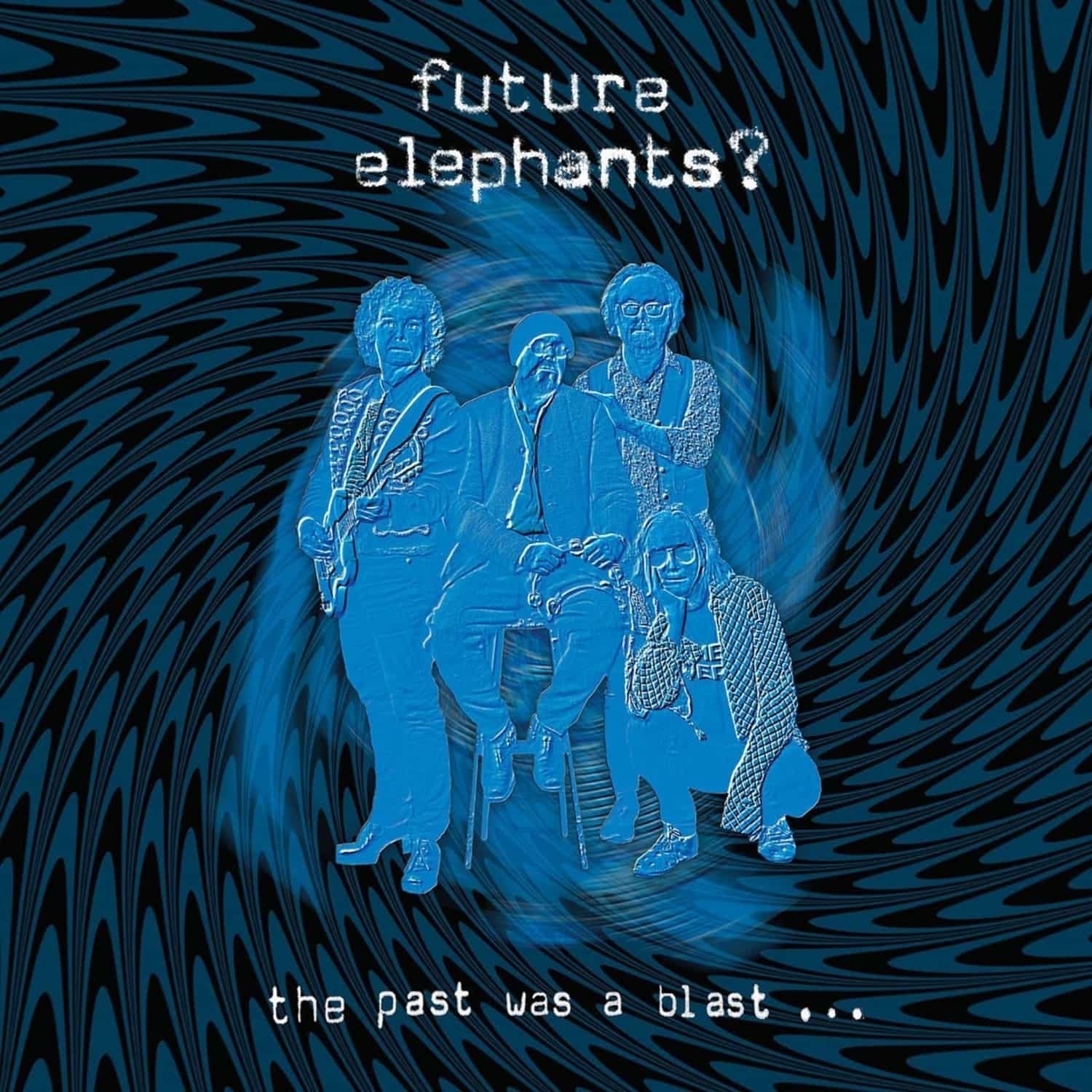 Future Elephants - PAST WAS A BLAST 
