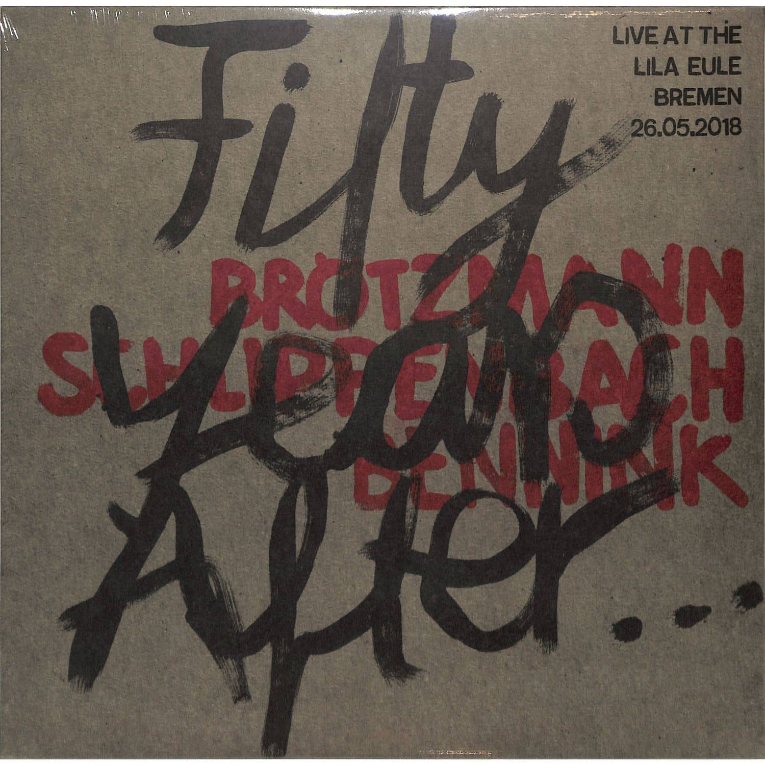 Brtzmann / Schlippenbach / Bennink - FIFTY YEARS AFTER - LIVE AT LILA EULE 2018 