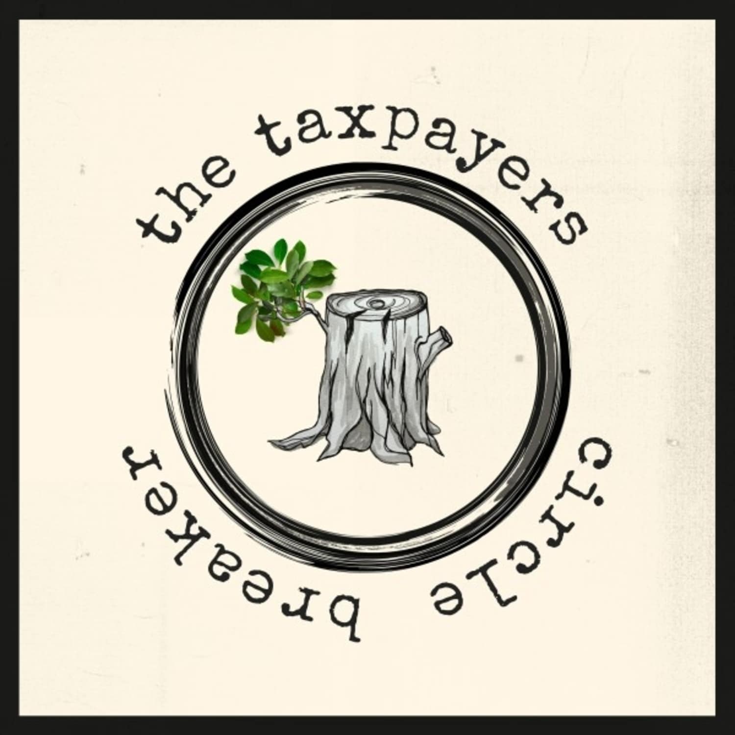 The Taxpayers - CIRCLE BREAKER 