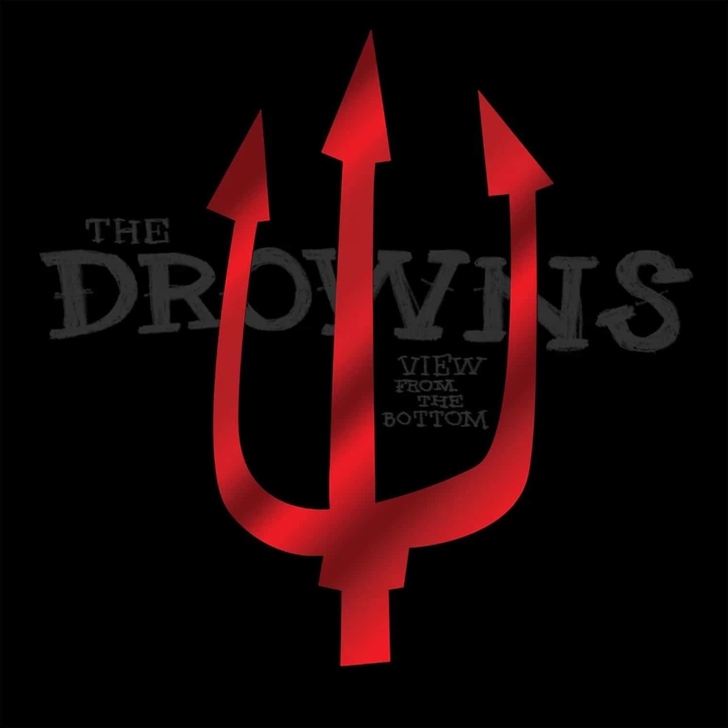 The Drowns - VIEW FROM THE BOTTOM 