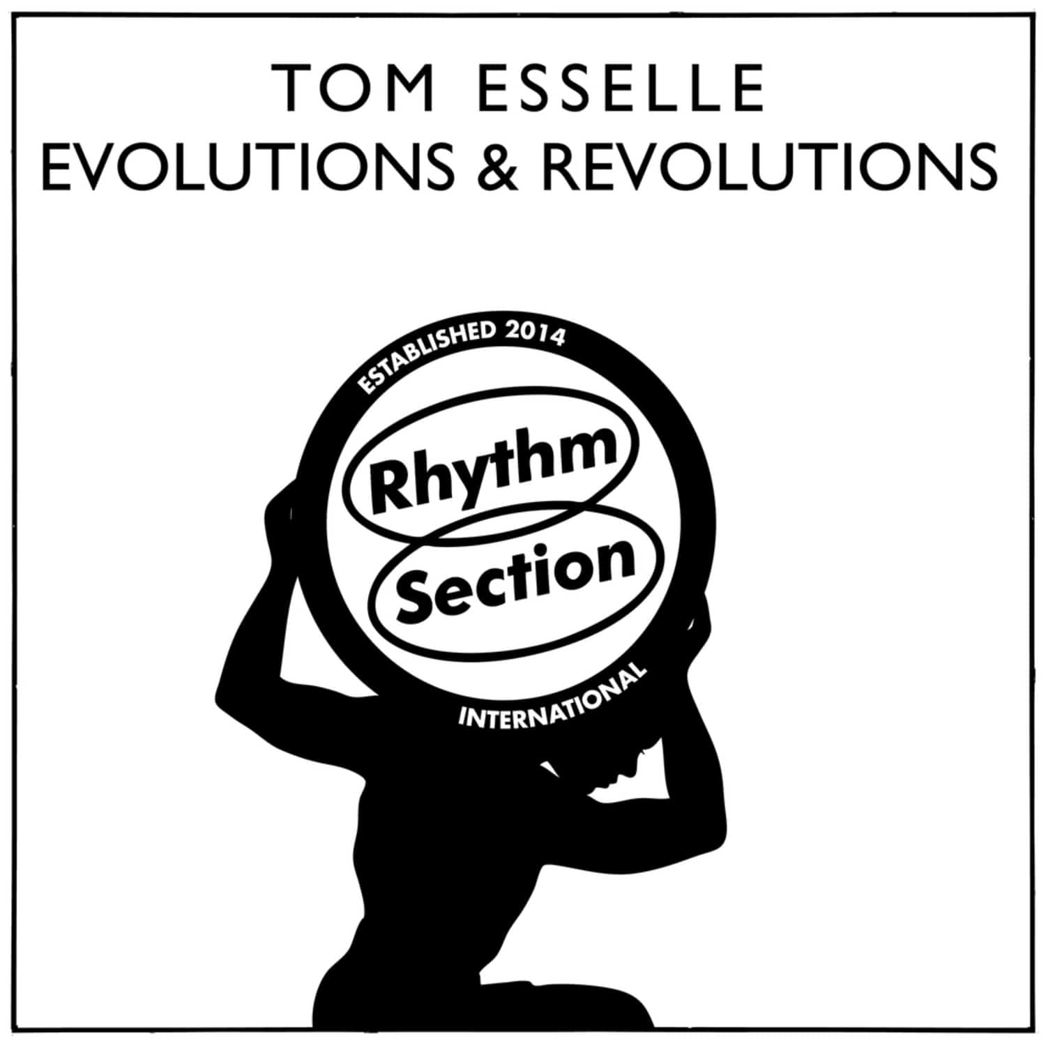 Tom Esselle - EVOLUTIONS & REVOLUTIONS