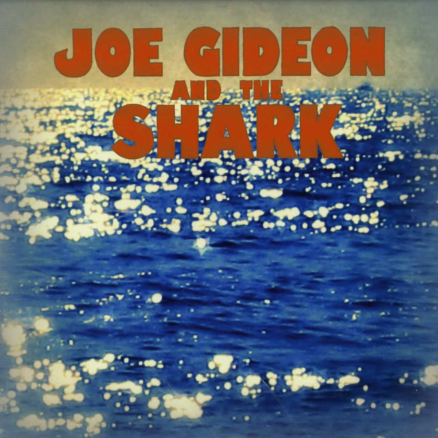 Joe Gideon & The Shark - YOU DON T LOOK AT A TIDAL WAVE ... 