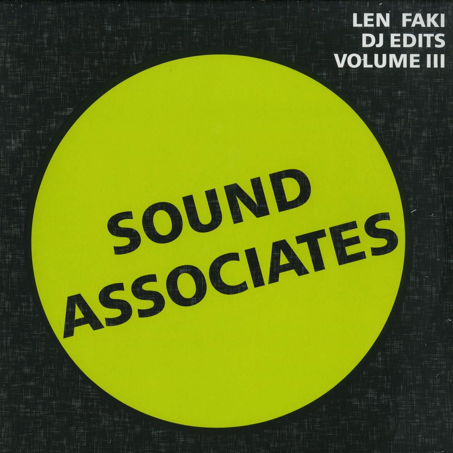 Len Faki - DJ EDITS VOL.III SOUND ASSOCIATES