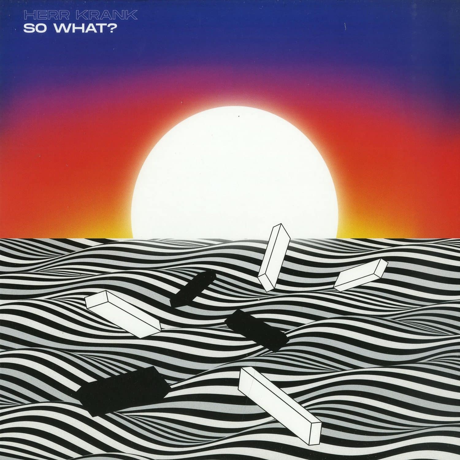 Herr Krank - SO WHAT?