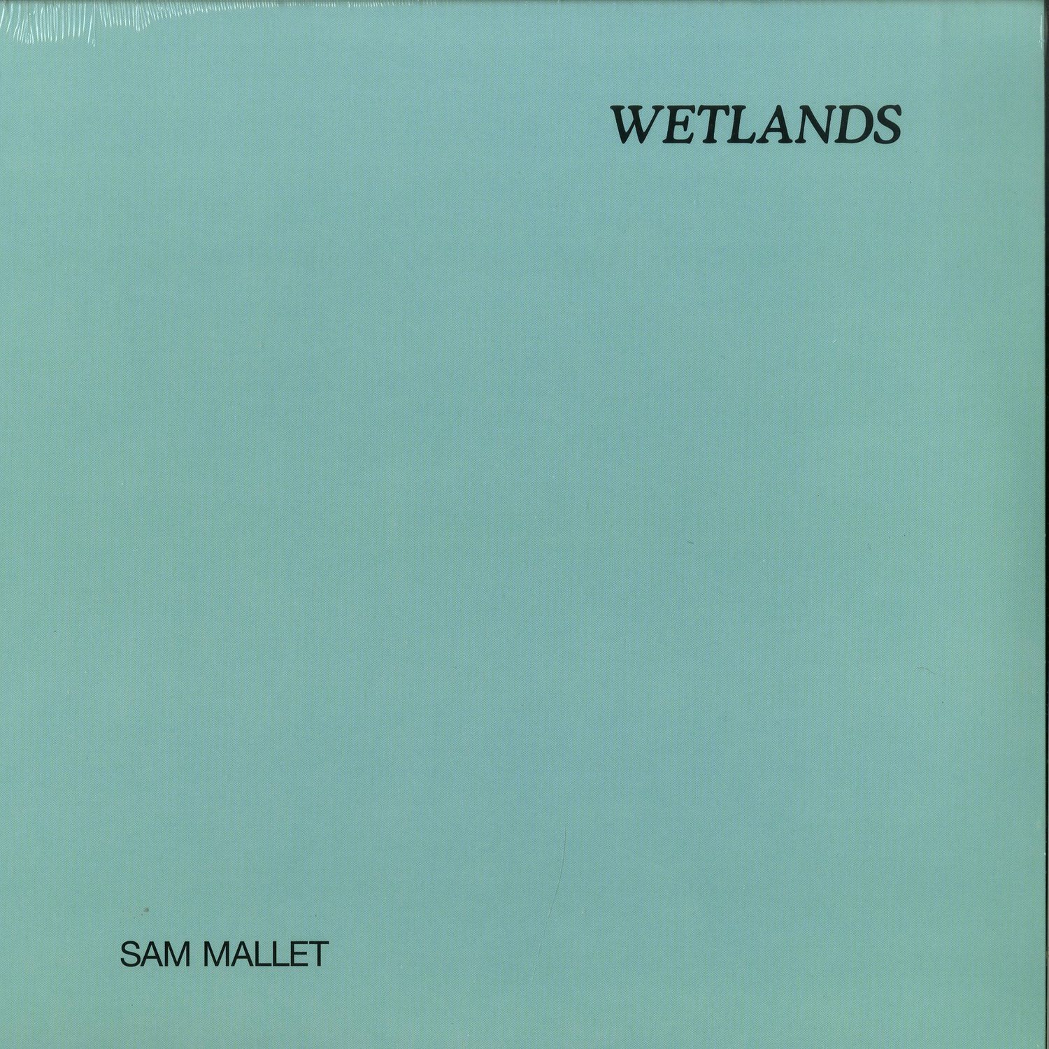Sam Mallet - WETLANDS 