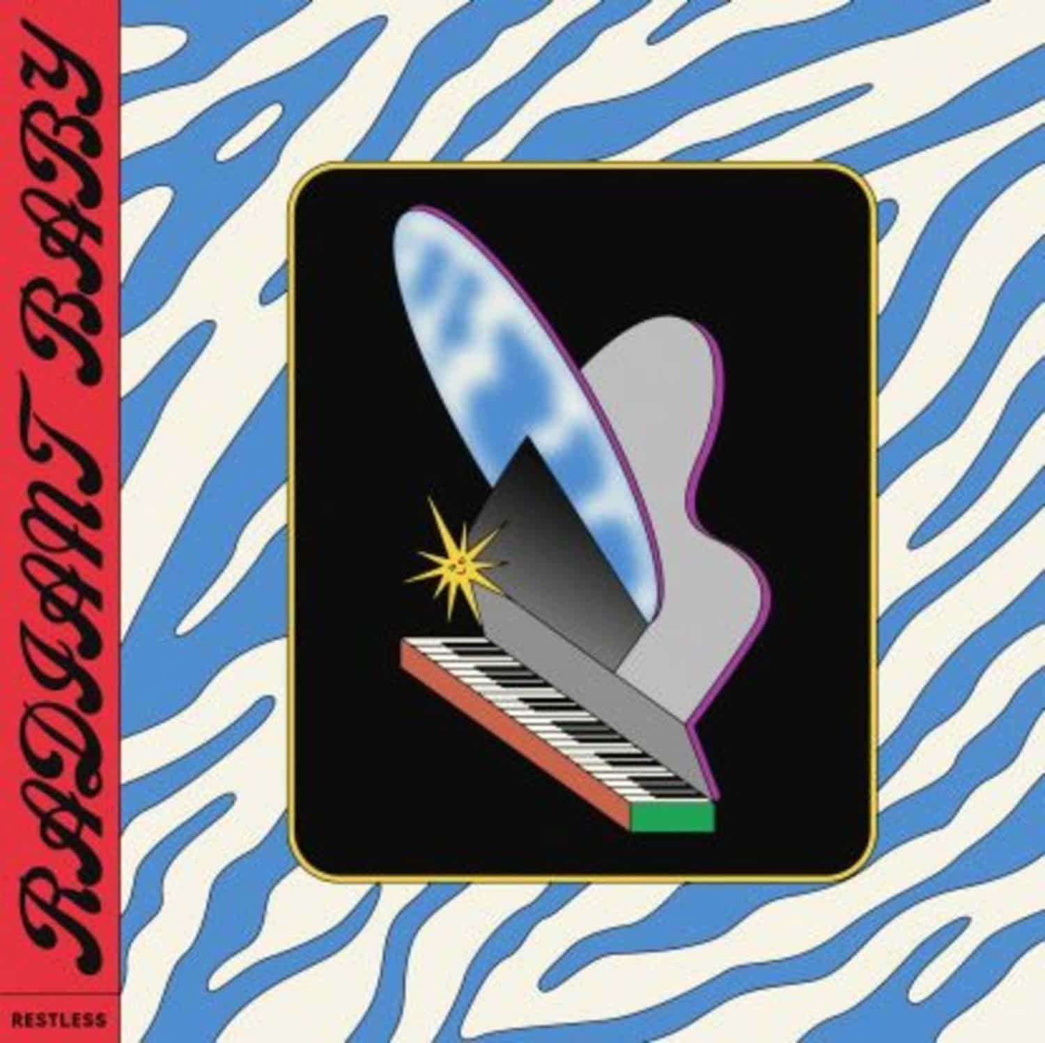 Radiant Baby - RESTLESS 