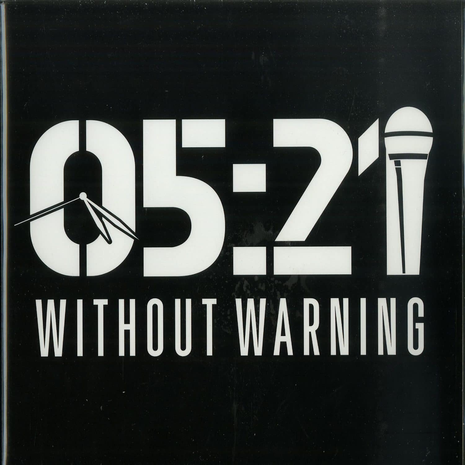 05:21 - WITHOUT WARNING 