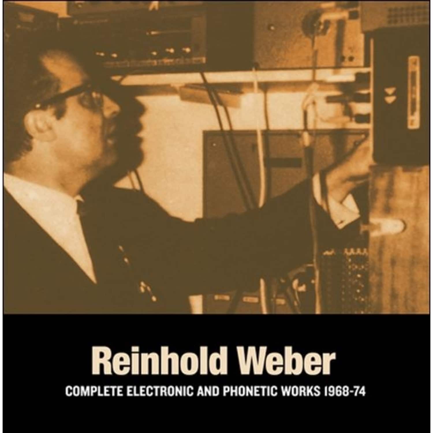 Reinhold Weber - COMPLETE ELECTRONIC & VOICES WORKS 1968-1974 