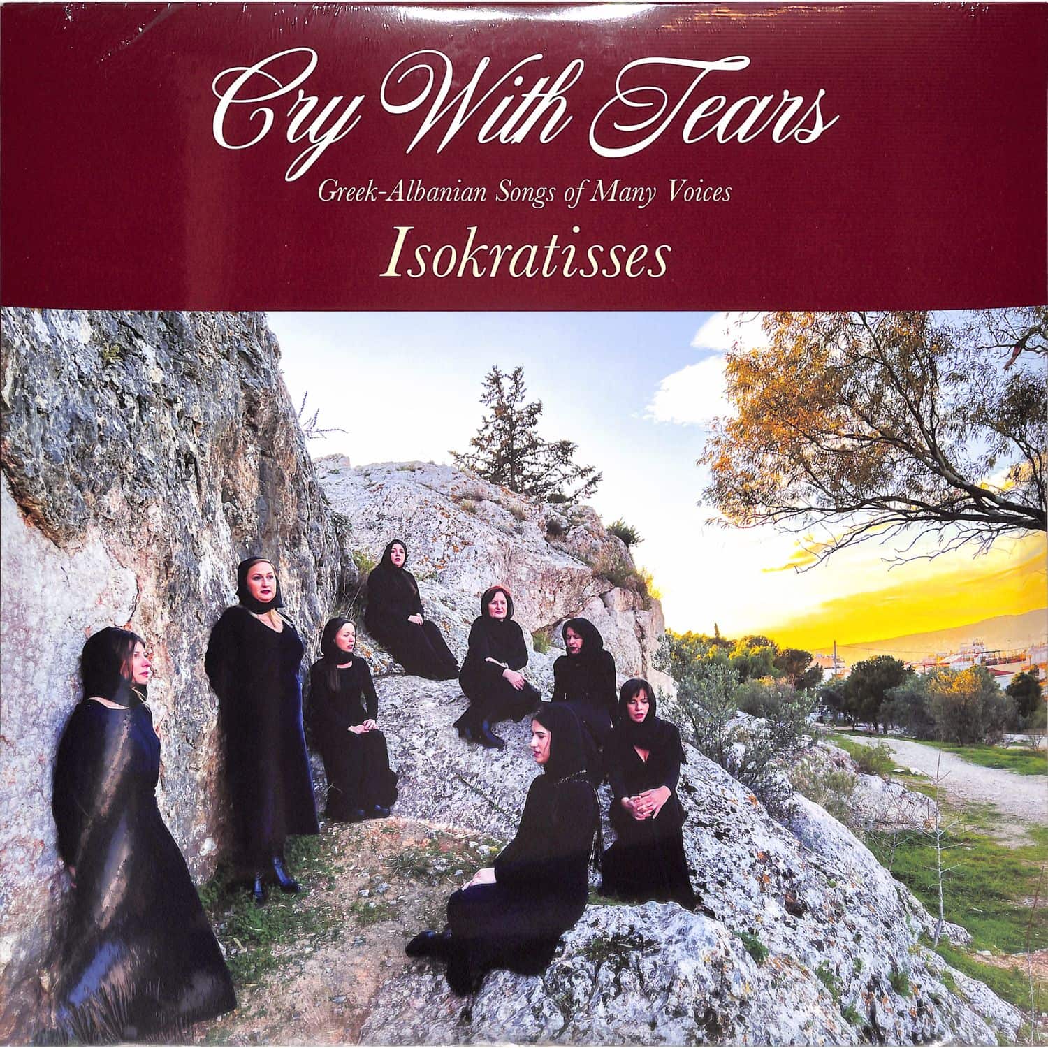 Isokratisses - CRY WITH TEARS: GREEK-ALBANIAN SONGS OF MANY VOICE 