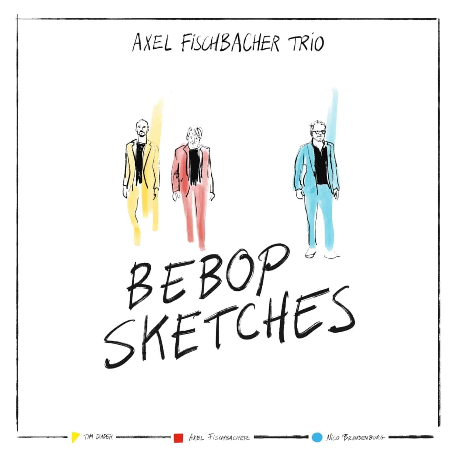  Axel-Trio- Fischbacher - BEBOP SKETCHES 