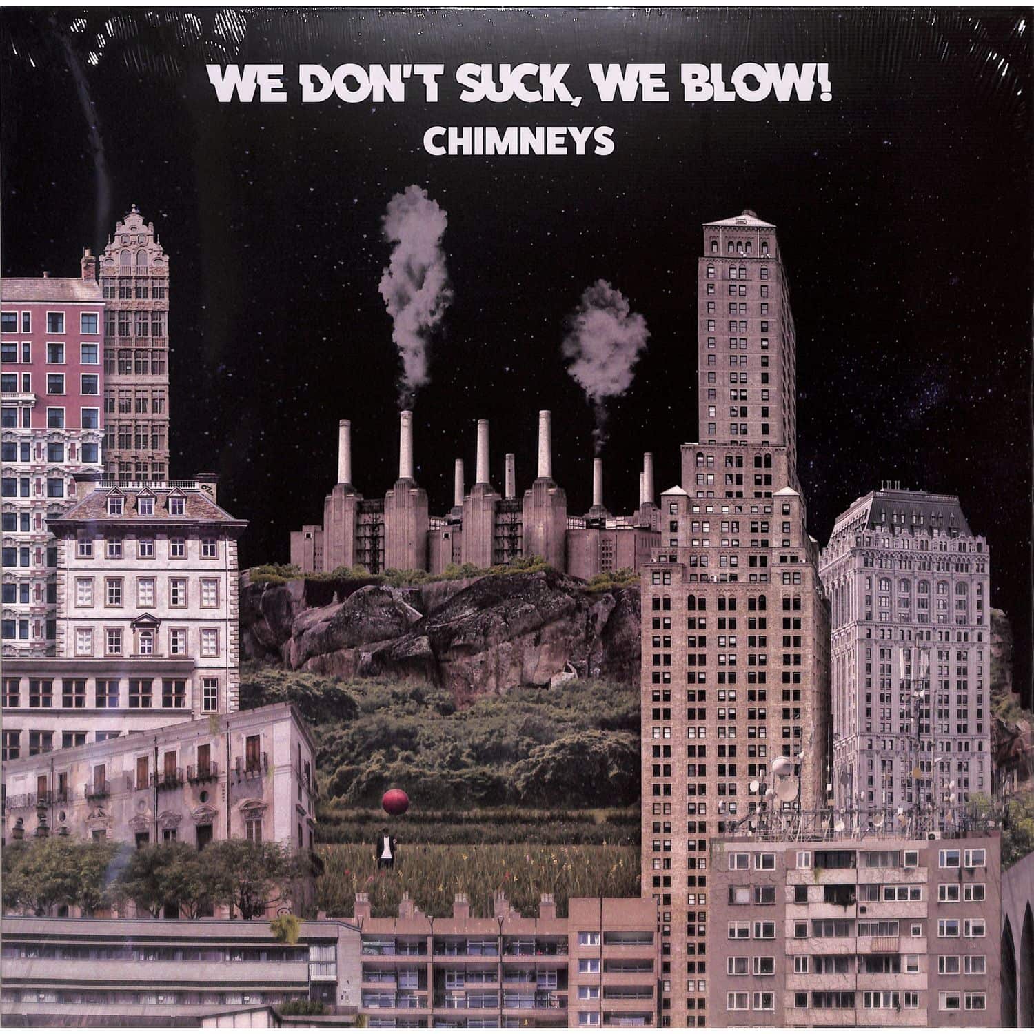 We Blow! We Don t Suck - CHIMNEYS 