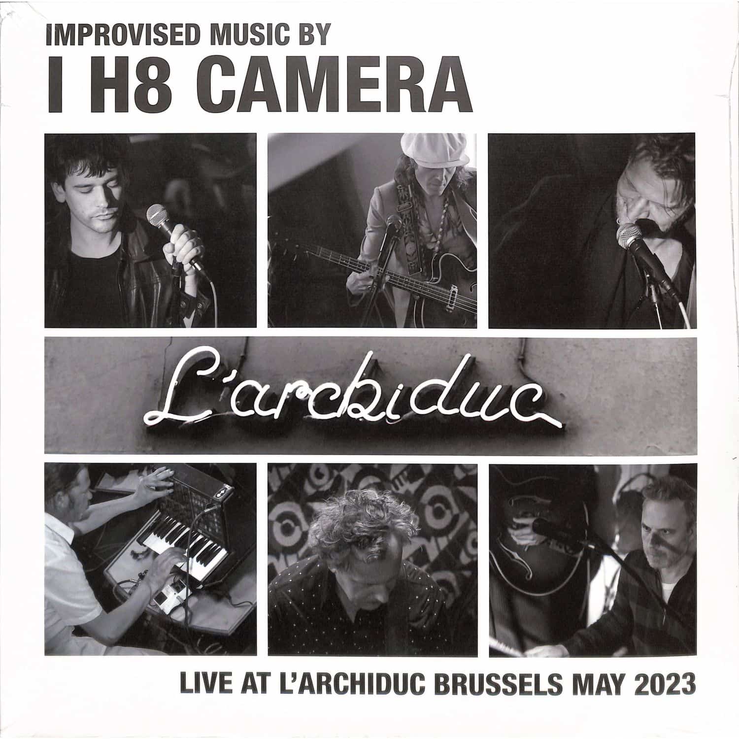 I H8 CAMERA - LIVE AT L ARCHIDUC BRUSSELS MAY 2023 