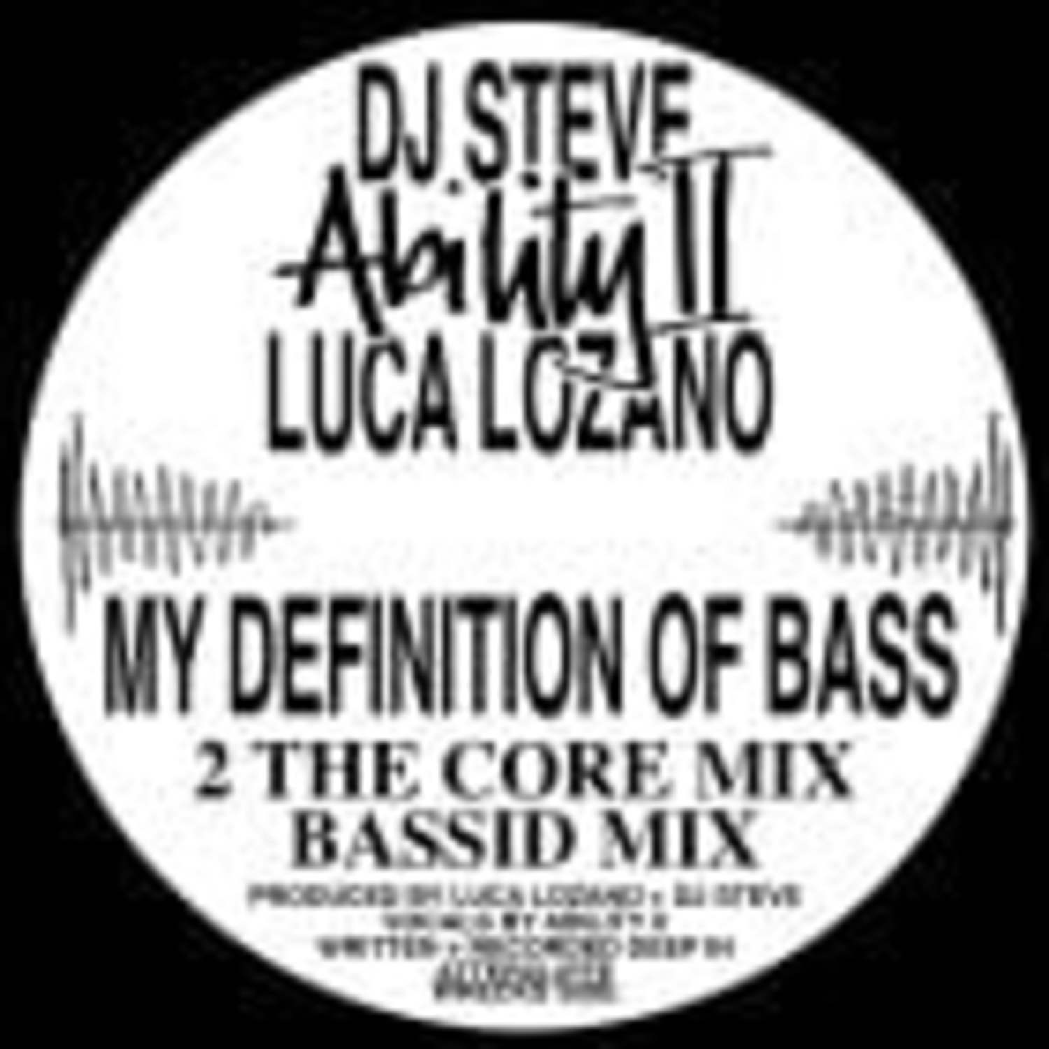 Ability Ii / Luca Lozano / Dj Steve - MY DEFINITION OF BASS