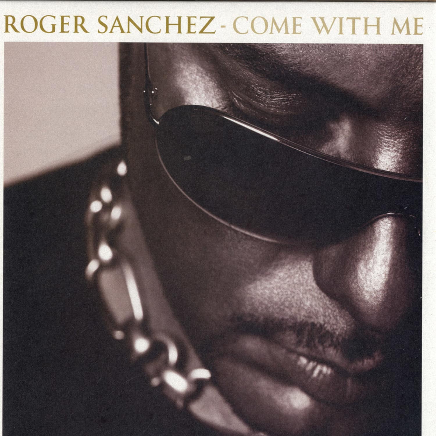 Roger Sanchez - COME WITH ME 