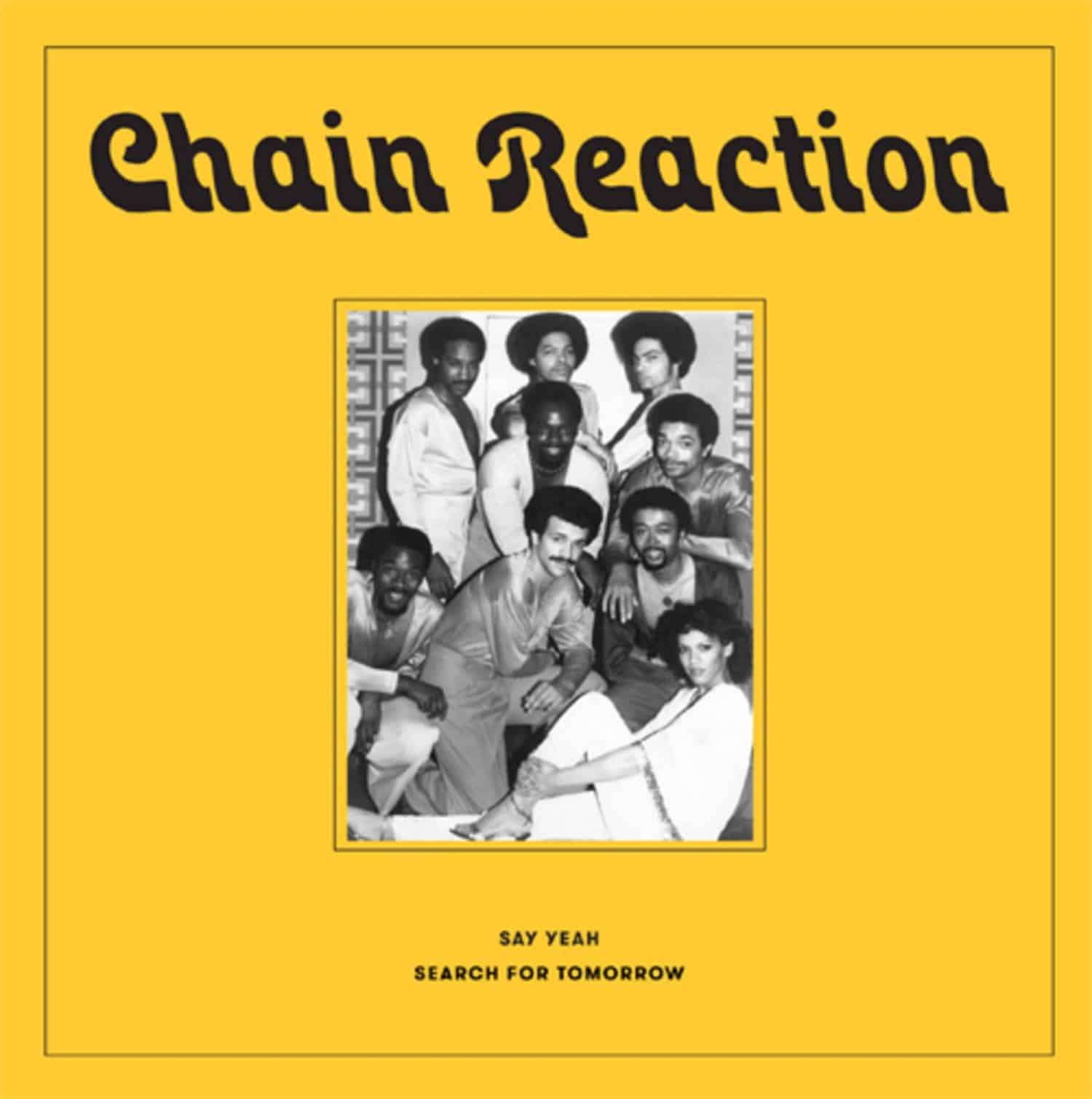 Chain Reaction - SAY YEAH / SEARCH FOR TOMORROW 