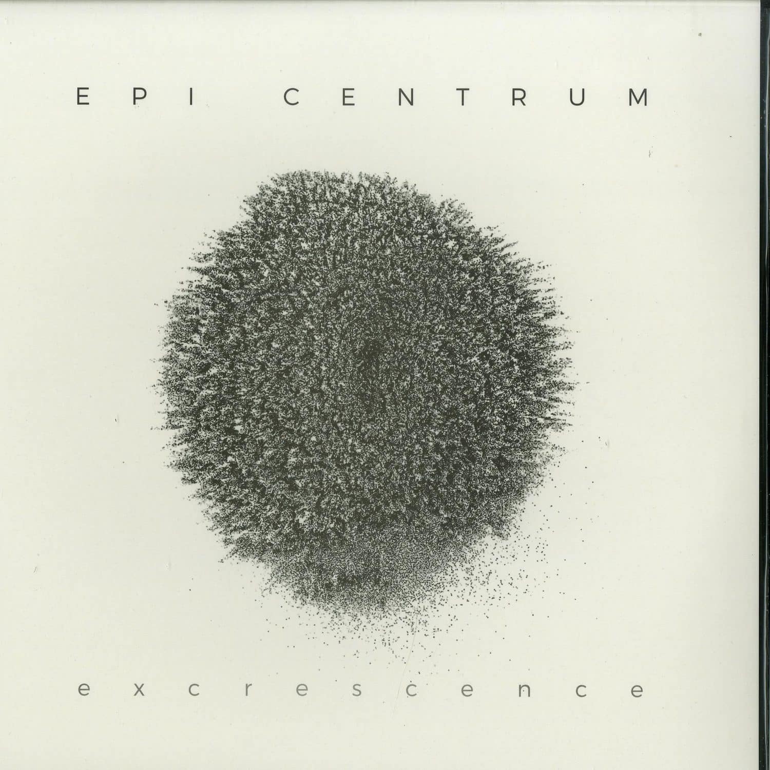 EPI CENTRUM - Excrescence 