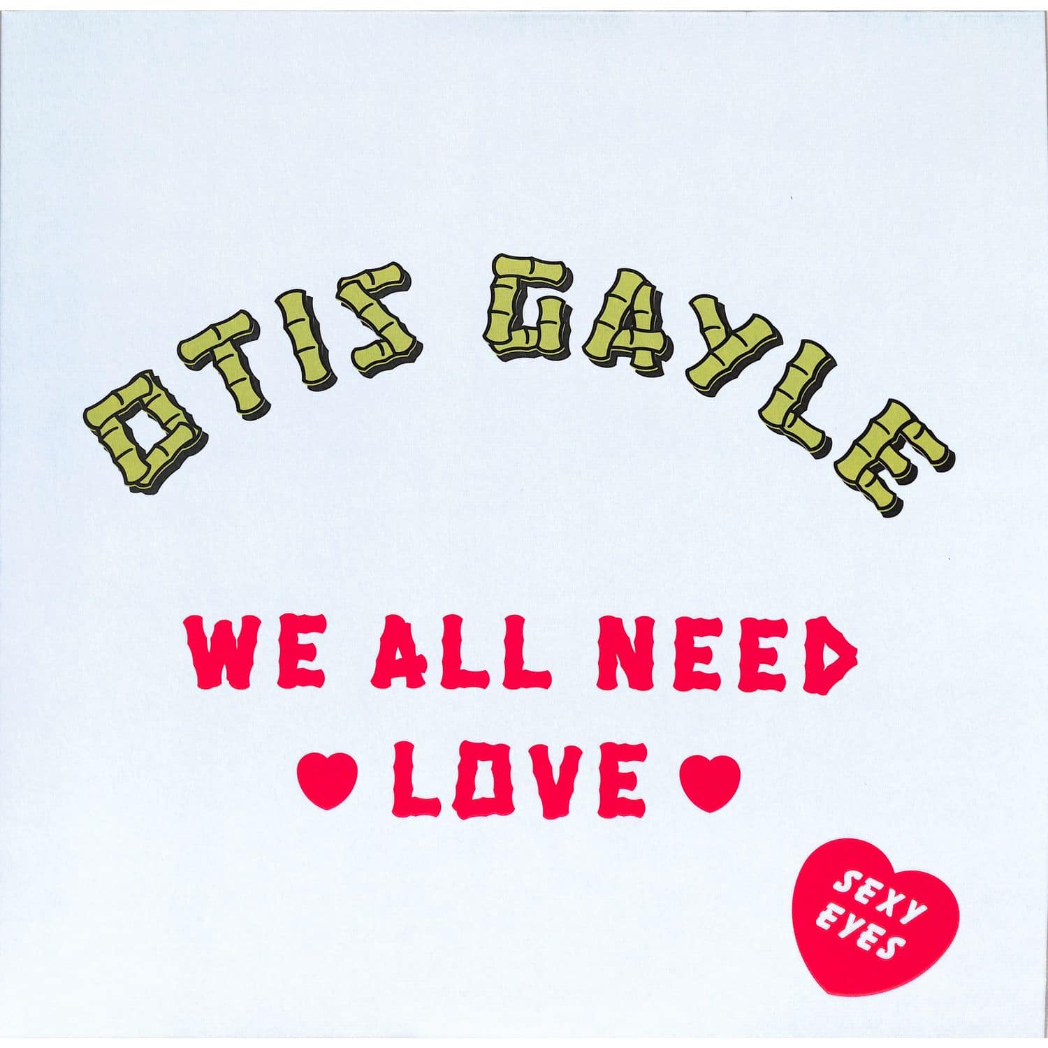 Otis Gayle - SEXY EYES / WE ALL NEED LOVE