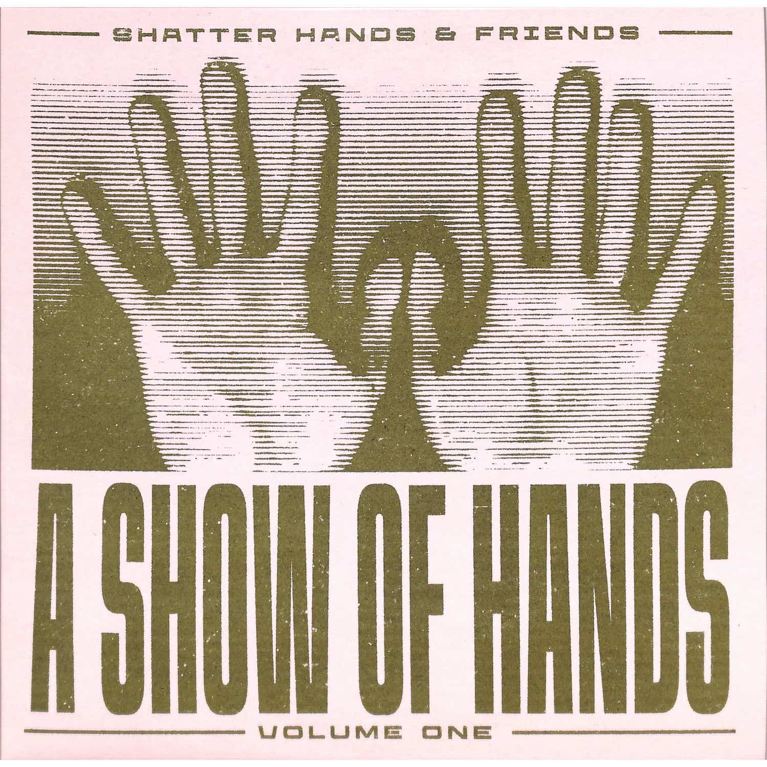 Shatter Hands - A SHOW OF HANDS VOL. 1