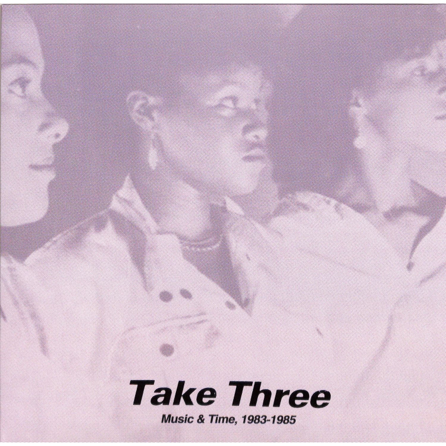 Take Three - MUSIC & TIME, 1983-1985 
