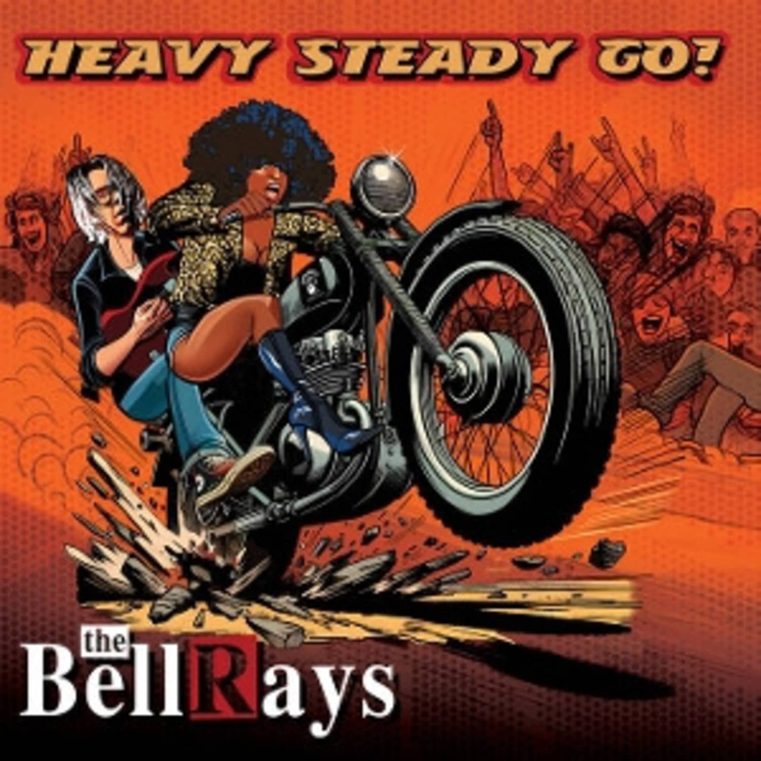 The Bellrays - HEAVY STEADY GO 