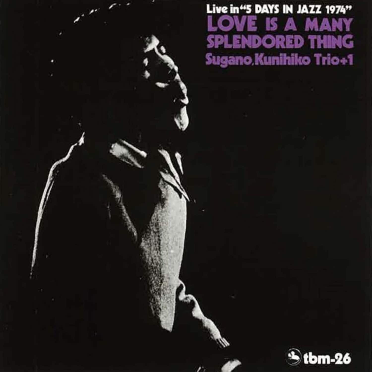 KUNIHIKO SUGANO TRIO +1 - LOVE IS A MANY SPLENDORED THING 