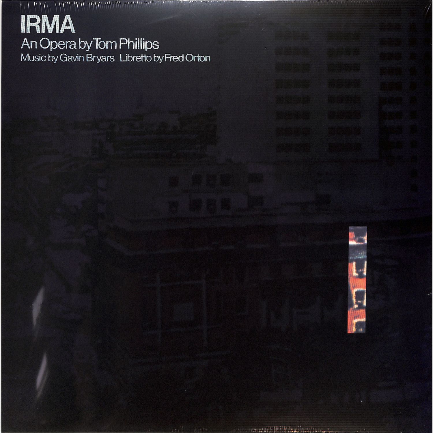 Tom Phillips / Gavin Bryars / Fred Orton - IRMA AN OPERA BY TOM PHILLIPS 
