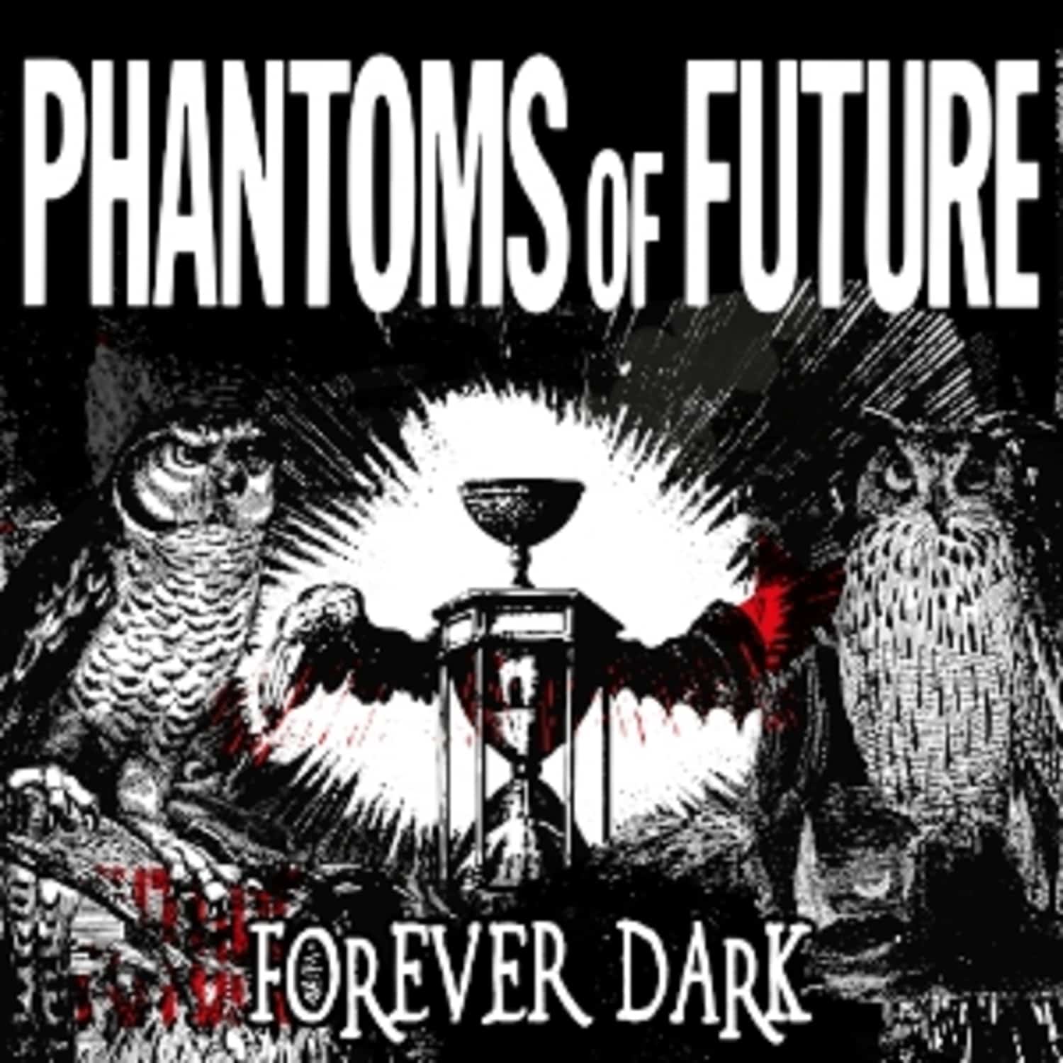 Phantoms Of Future - FOREVER DARK 